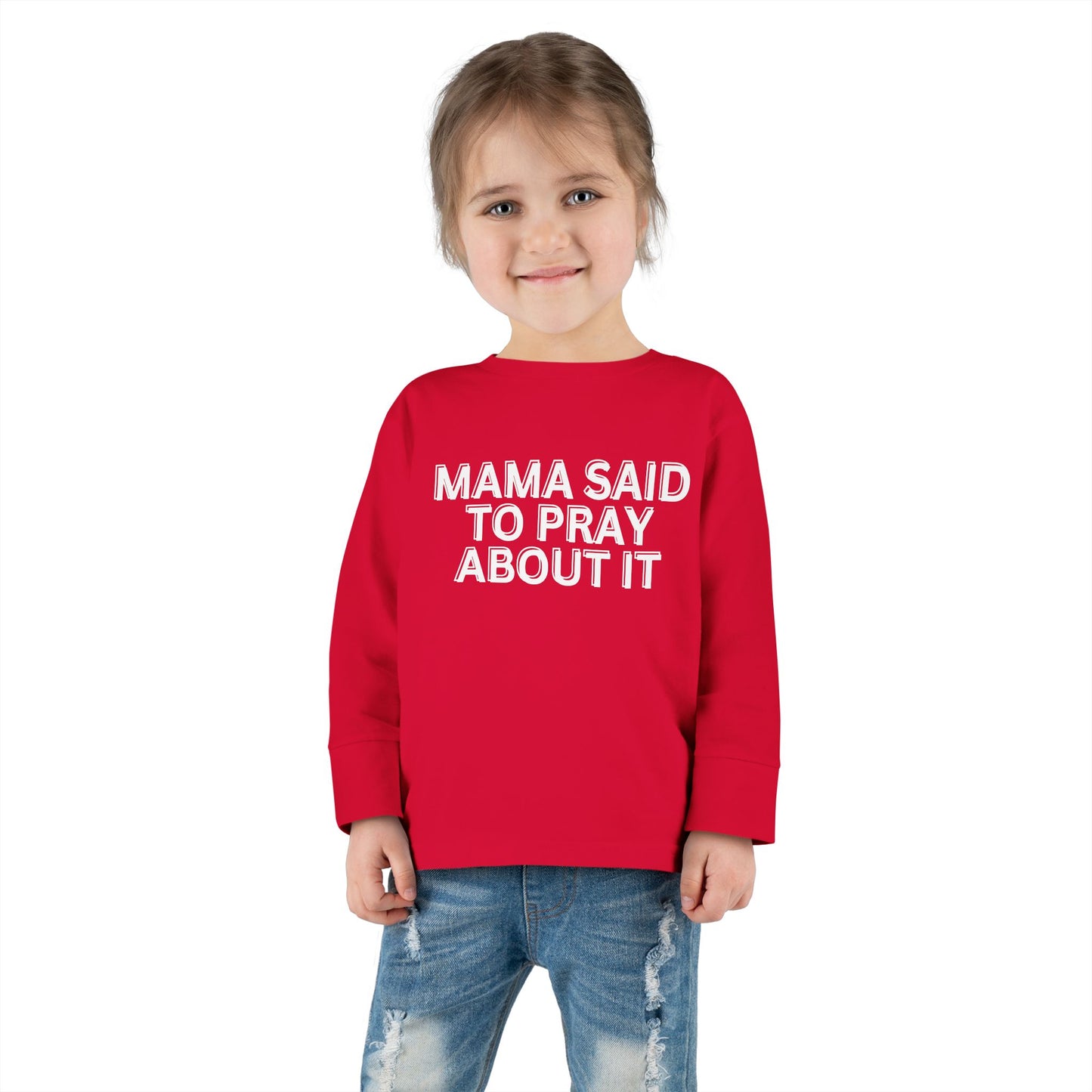 'Mama Said To Pray About It' Toddler Long Sleeve Tee