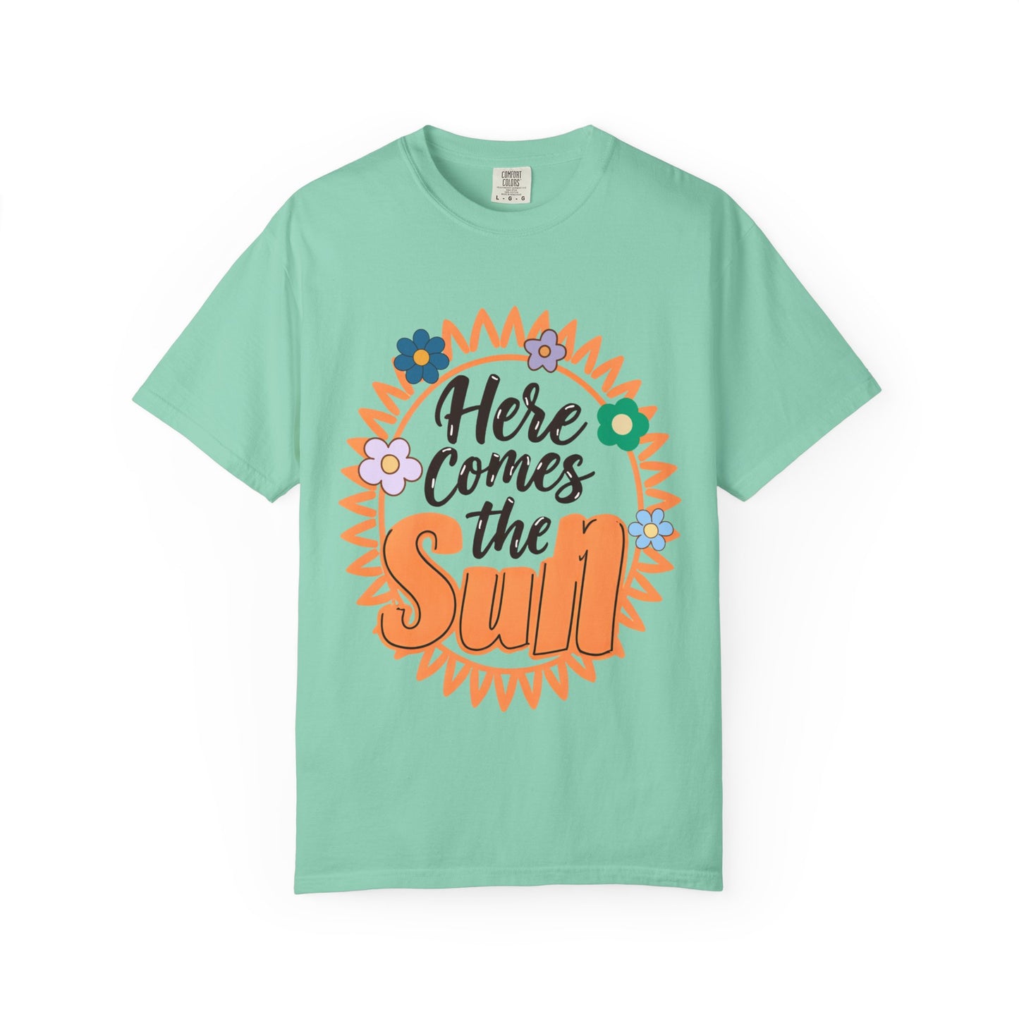 'Here Comes The Sun' Unisex Garment-Dyed T-shirt