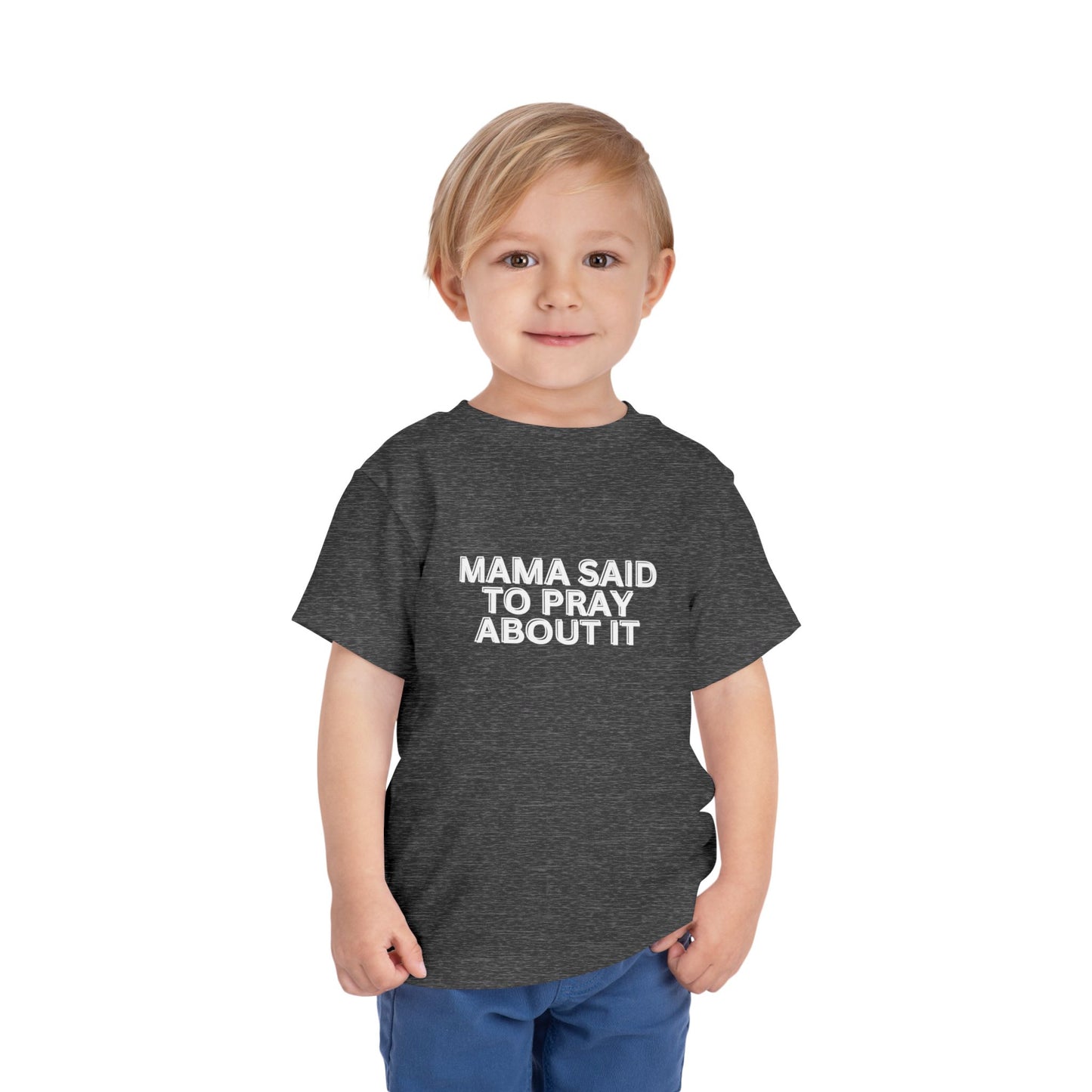 'Mama Said To Pray About It' Toddler Short Sleeve Tee