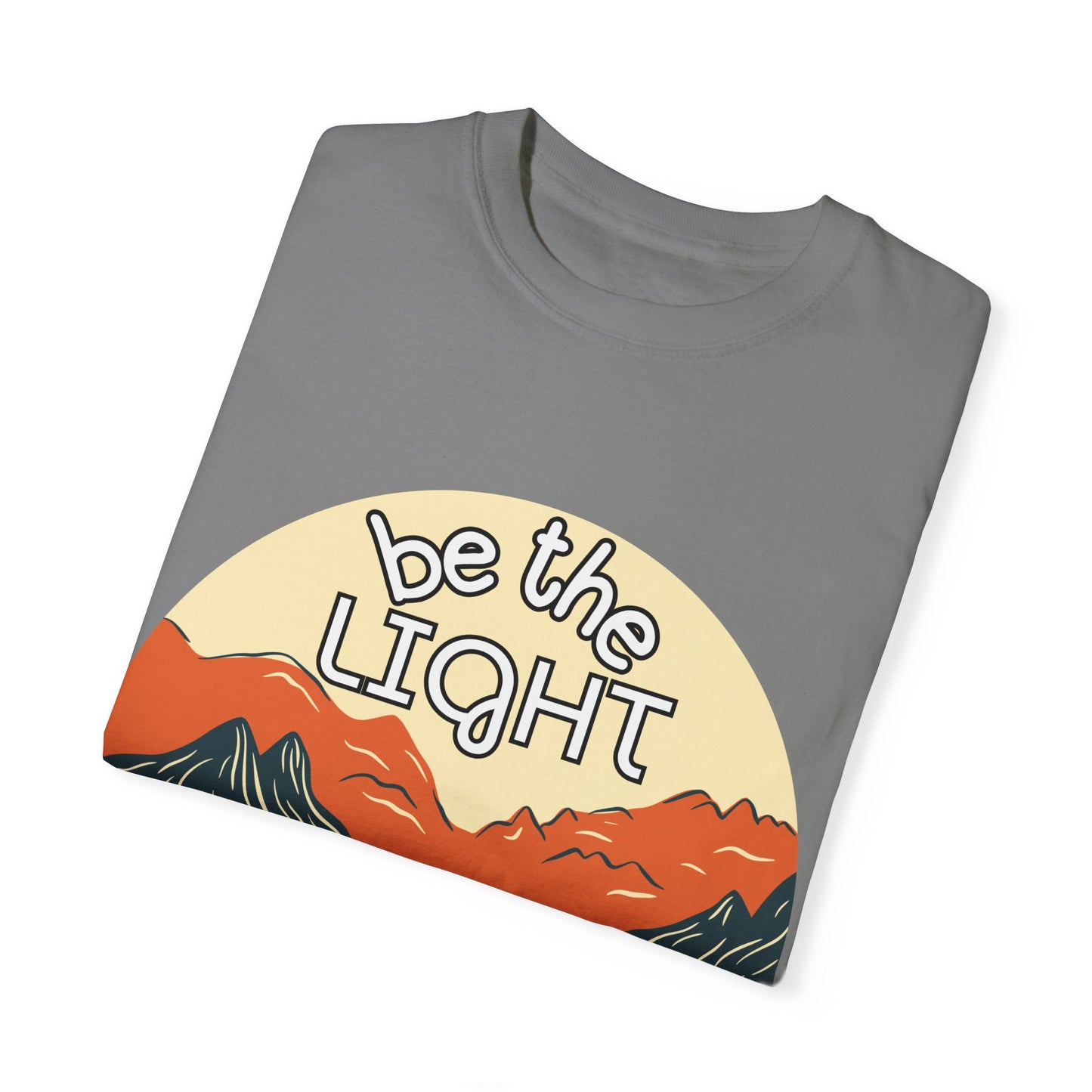 'Be the Light' Unisex Garment-Dyed T-shirt