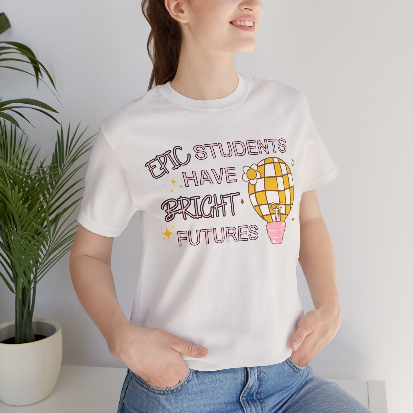 'Epic Students Have Bright Futures' Unisex Jersey Short Sleeve Tee