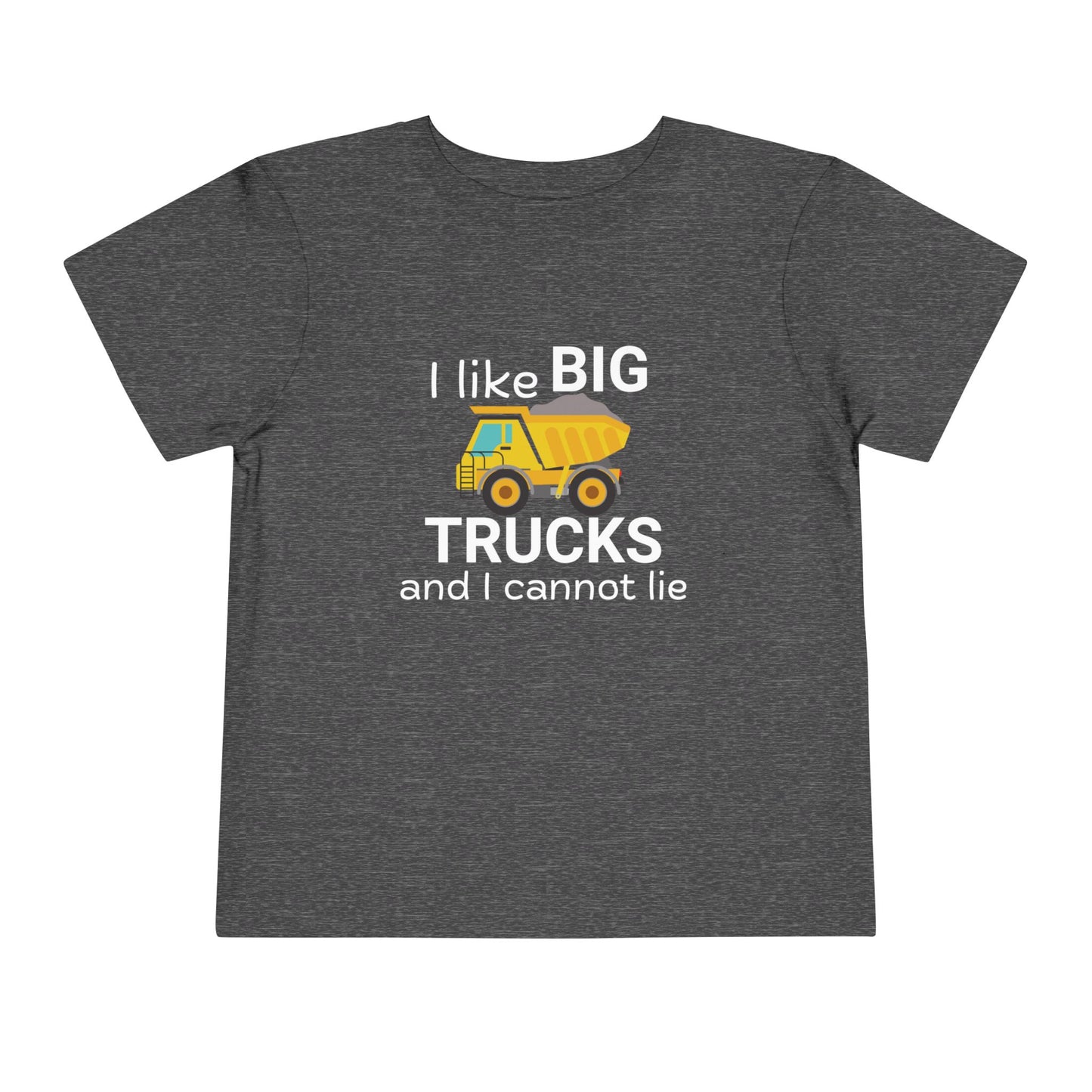'I Like Big Trucks And I Cannot Lie' Toddler Short Sleeve Tee