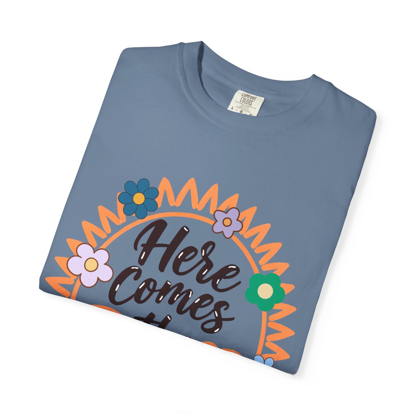 'Here Comes The Sun' Unisex Garment-Dyed T-shirt