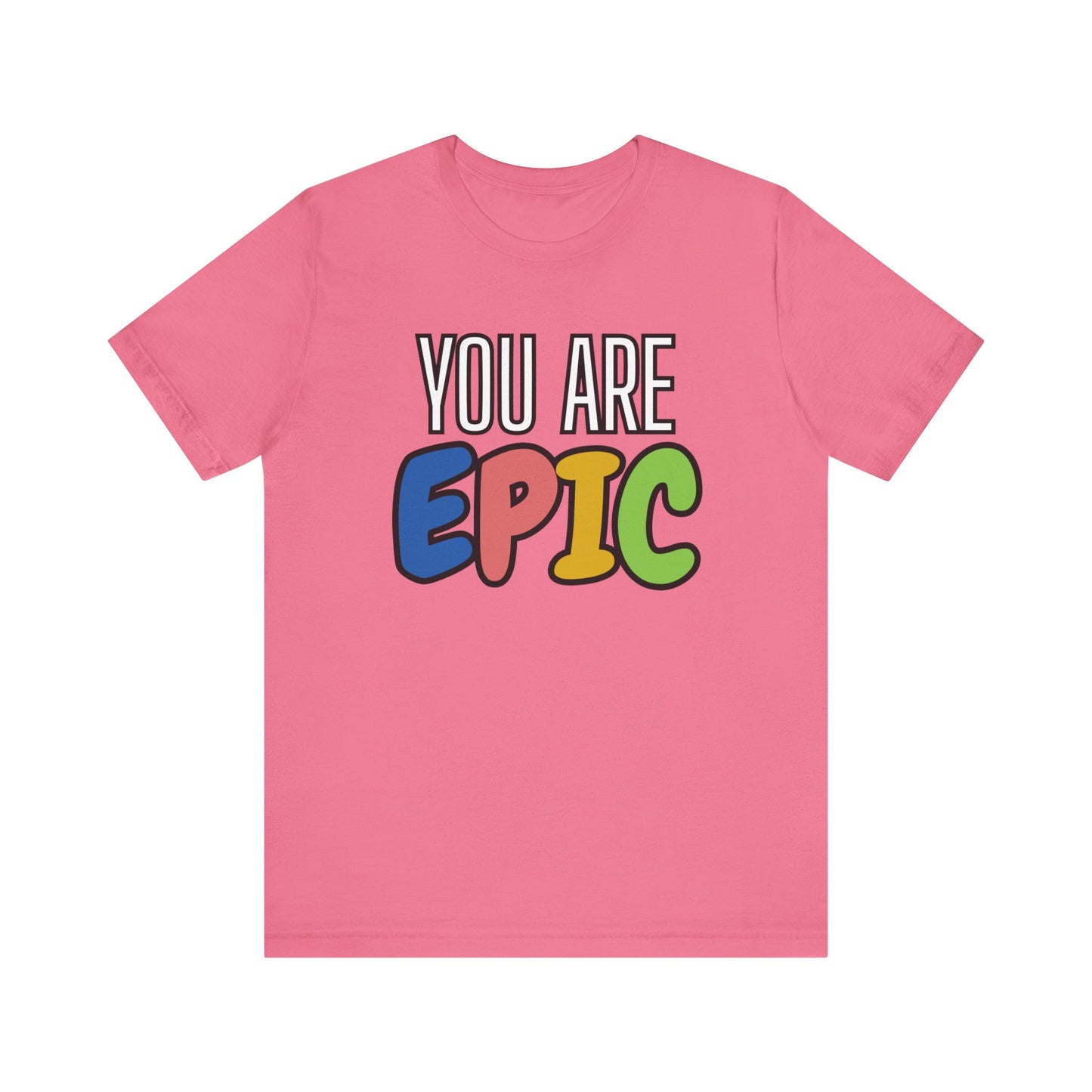 'You Are Epic' Unisex Jersey Short Sleeve Tee