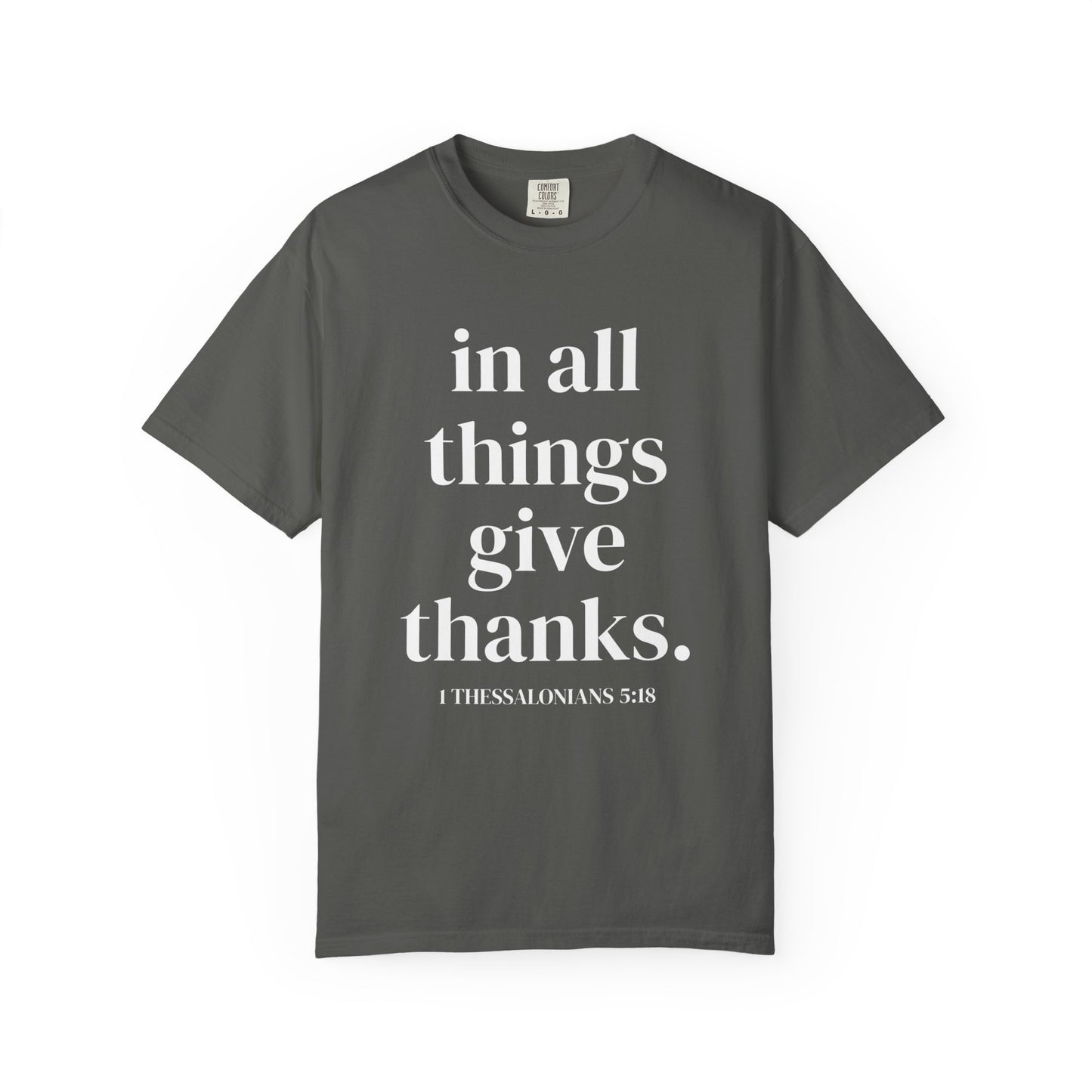 'in all things give thanks' Unisex Garment-Dyed T-shirt