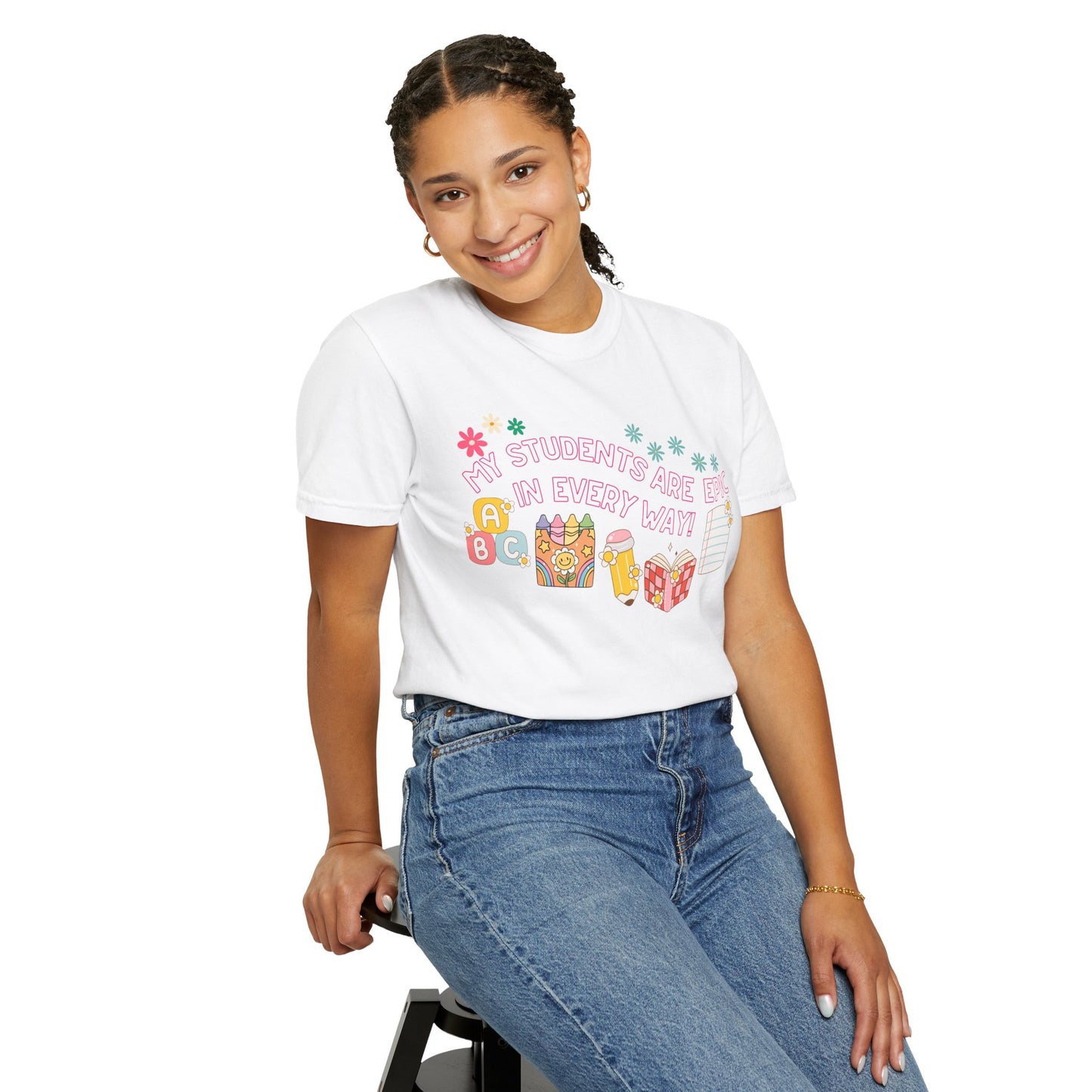 'My Students Are Epic In Every Way' Unisex Garment-Dyed T-shirt