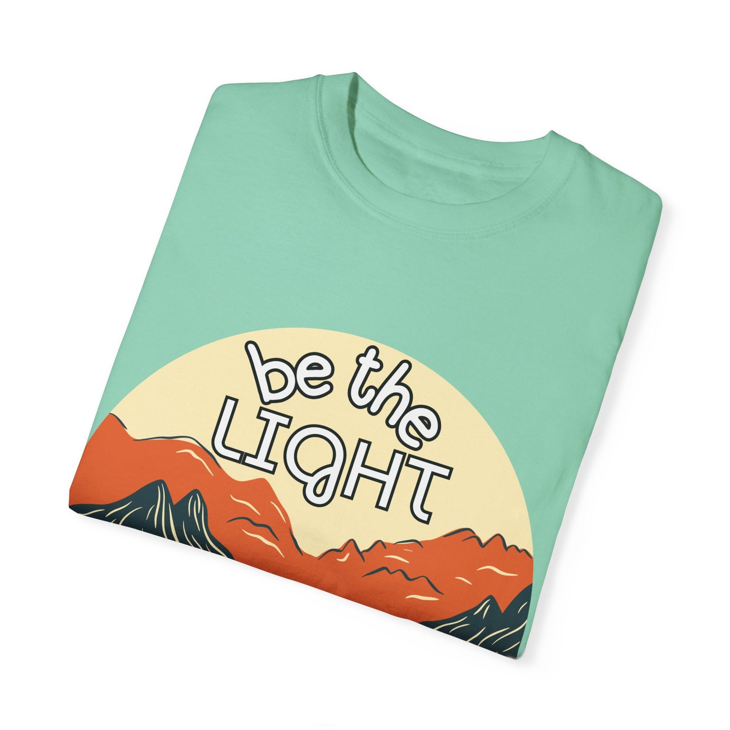 'Be the Light' Unisex Garment-Dyed T-shirt