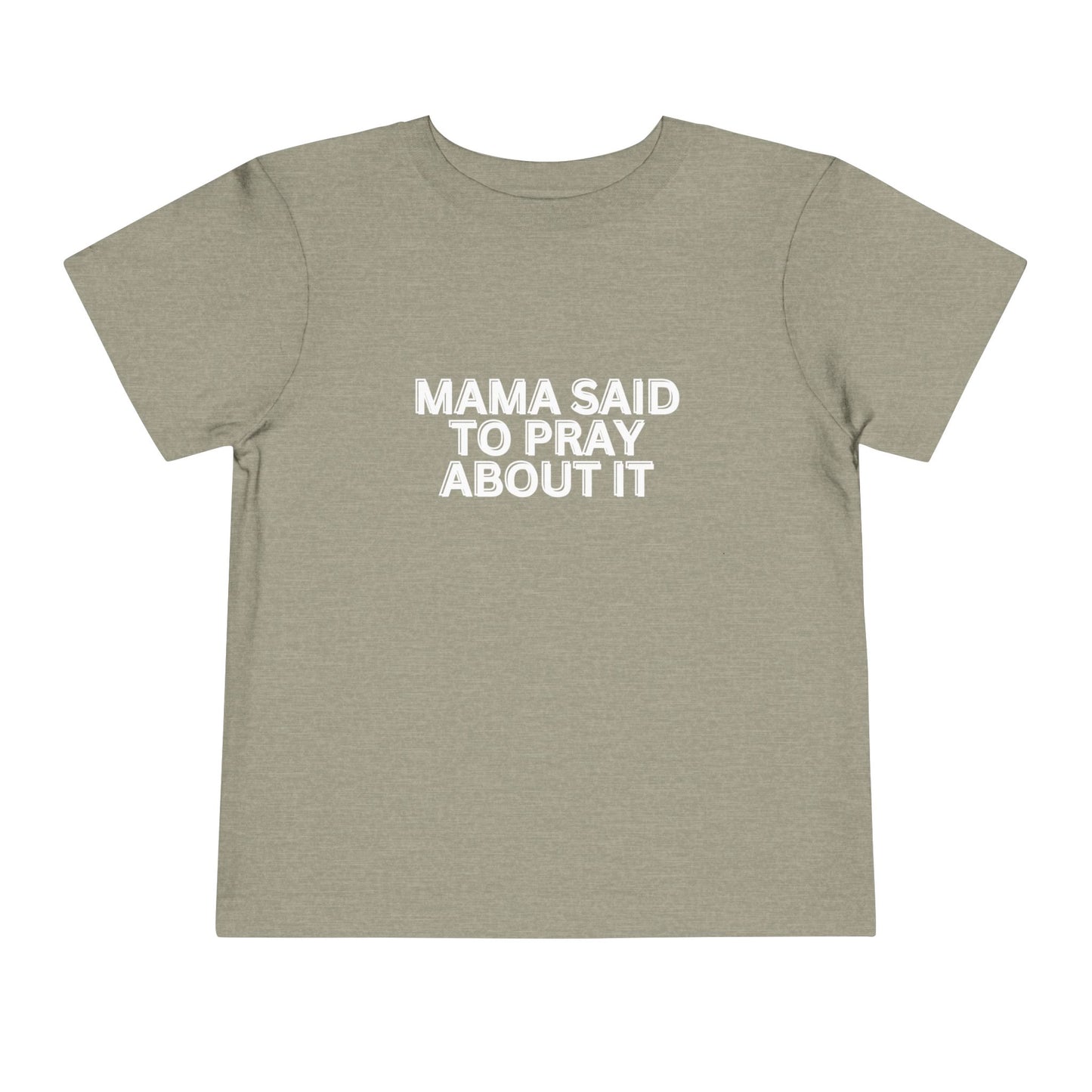 'Mama Said To Pray About It' Toddler Short Sleeve Tee