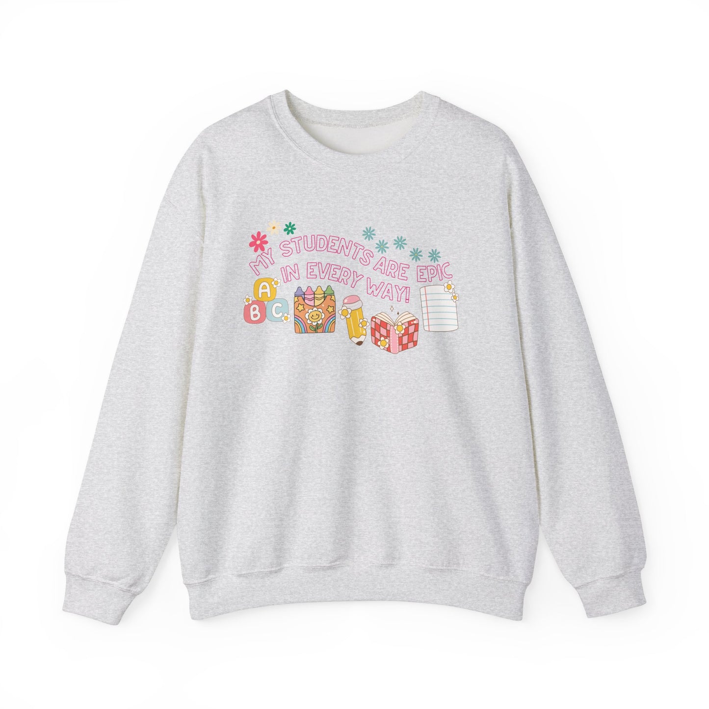 'My Students Are Epic In Every Way' Unisex Heavy Blend™ Crewneck Sweatshirt