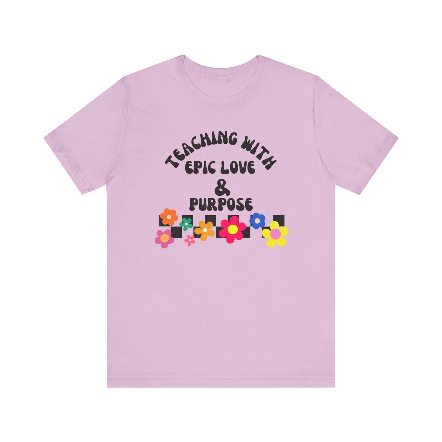 'Teaching With Epic Love & Purpose' Unisex Jersey Short Sleeve Tee