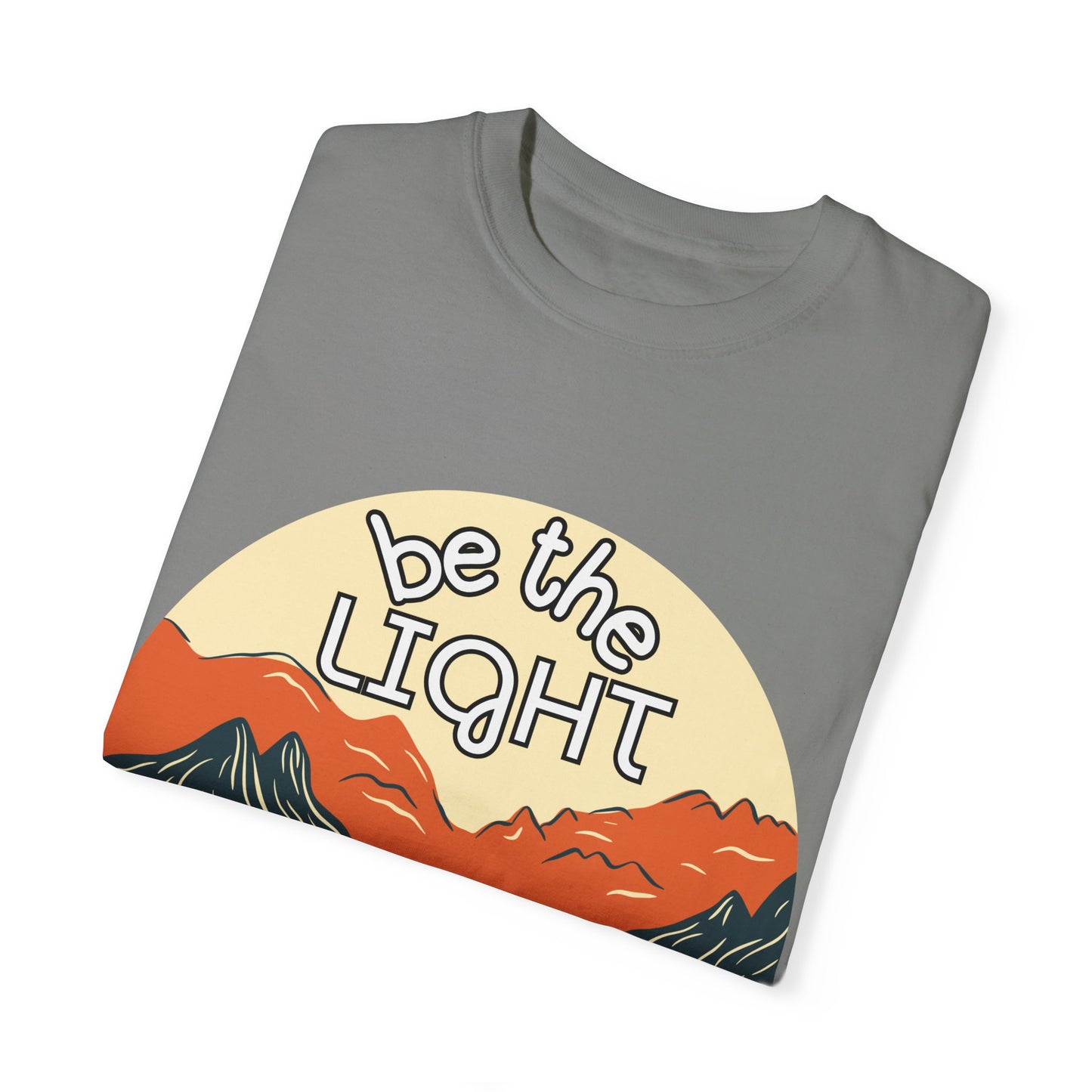 'Be the Light' Unisex Garment-Dyed T-shirt