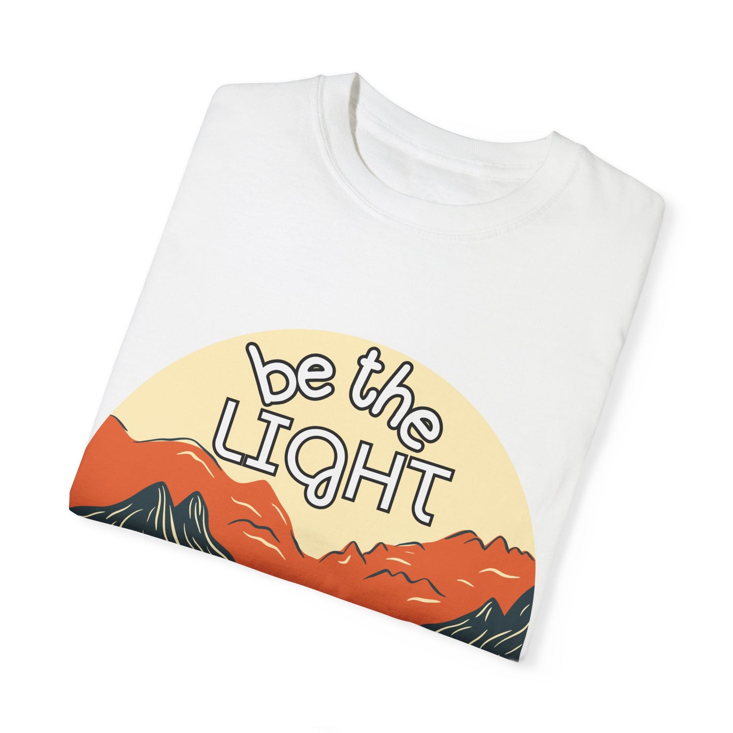 'Be the Light' Unisex Garment-Dyed T-shirt