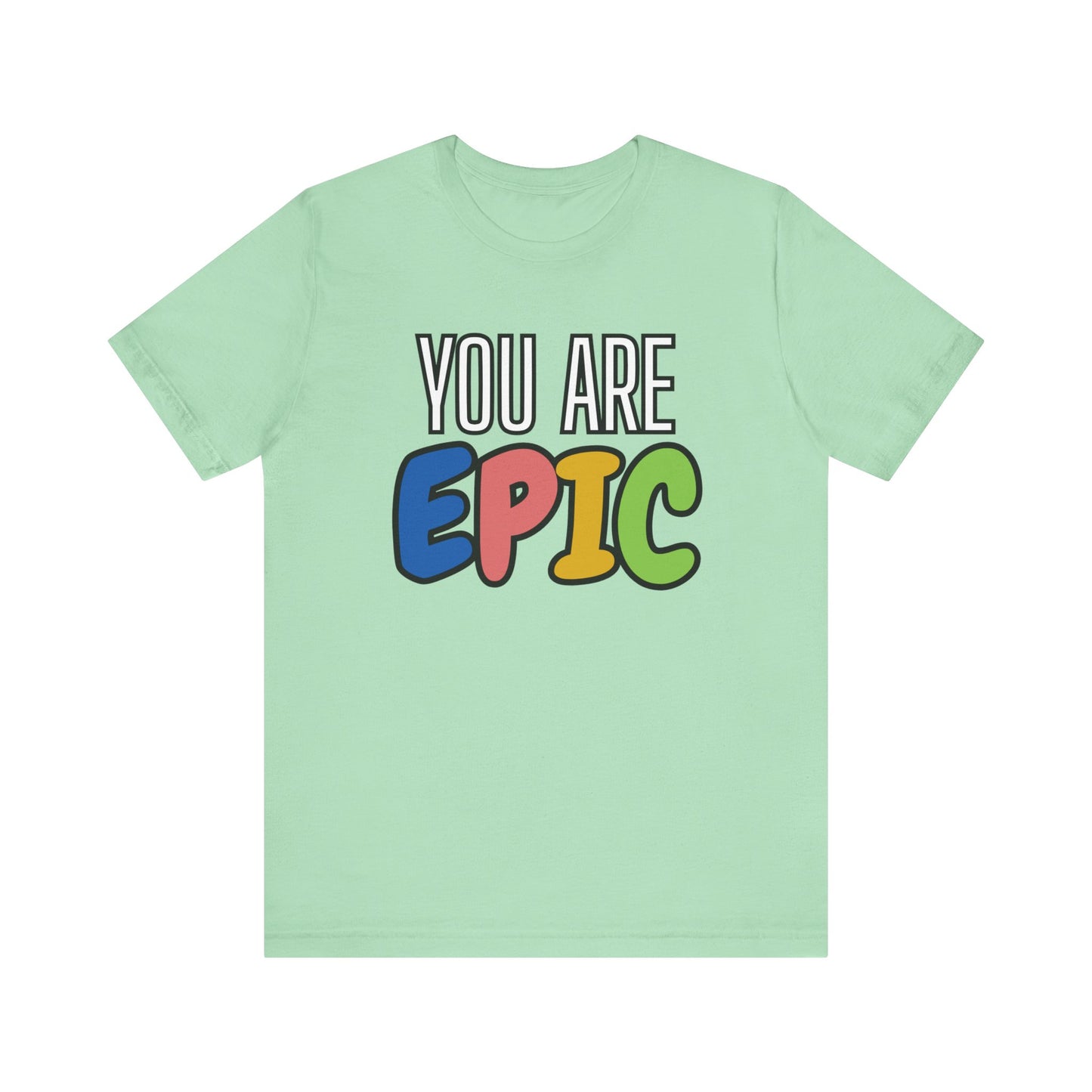 'You Are Epic' Unisex Jersey Short Sleeve Tee