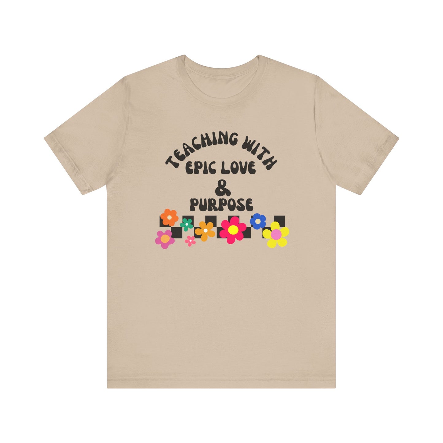 'Teaching With Epic Love & Purpose' Unisex Jersey Short Sleeve Tee