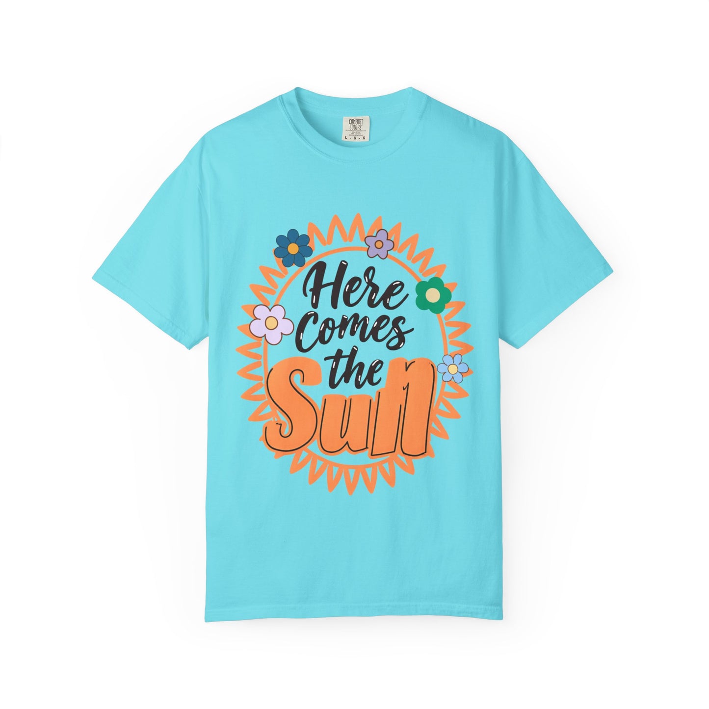 'Here Comes The Sun' Unisex Garment-Dyed T-shirt