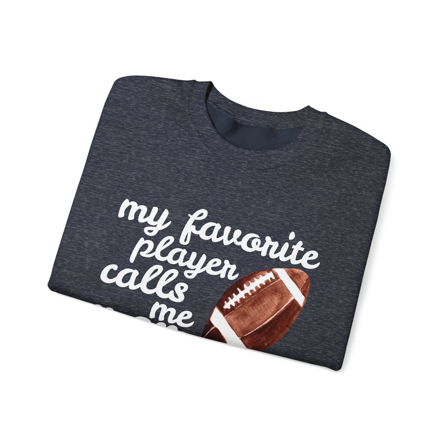 'My Favorite Player Calls Me Mom' Unisex Heavy Blend™ Crewneck Sweatshirt
