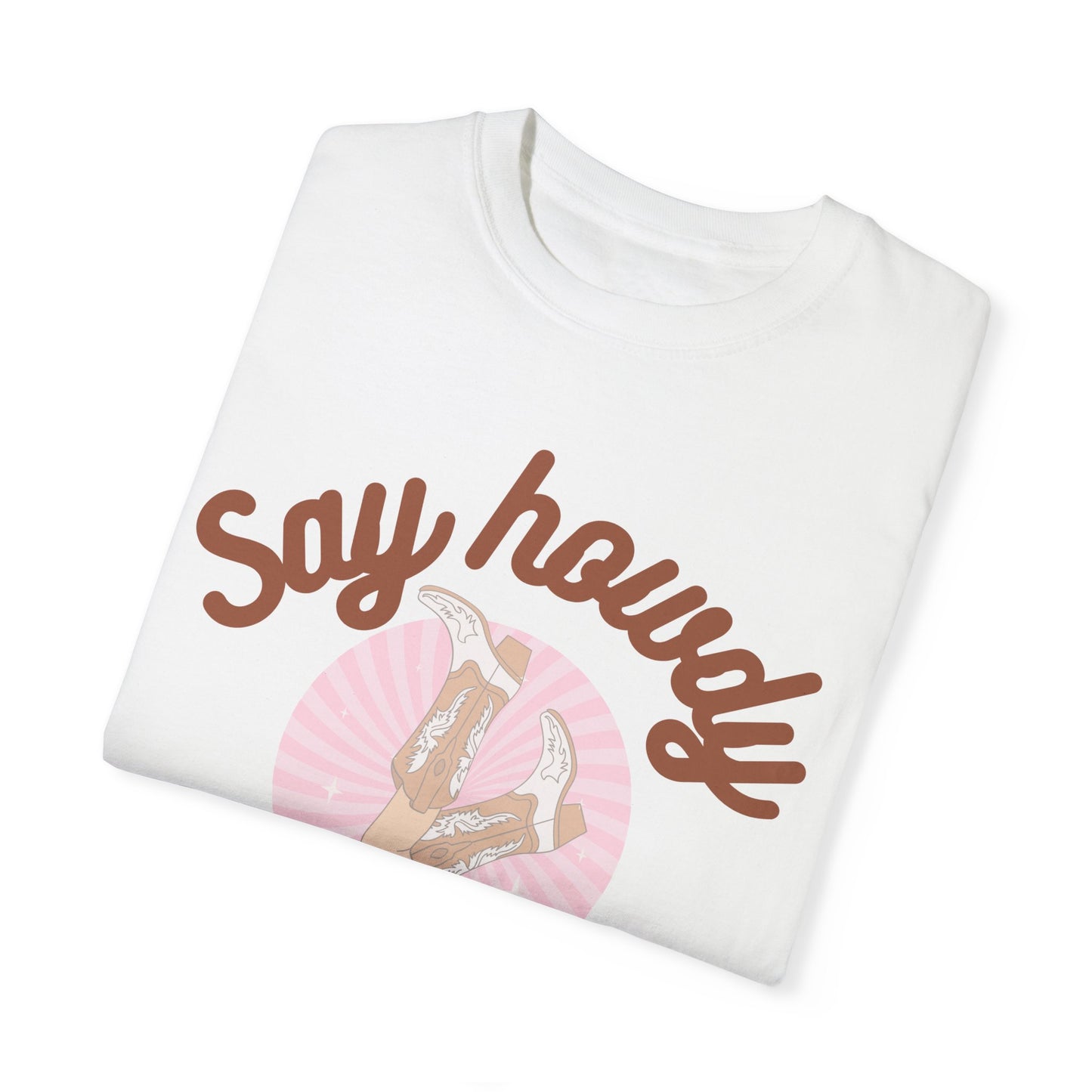 'Say Howdy Stay Rowdy' Unisex Garment-Dyed T-shirt