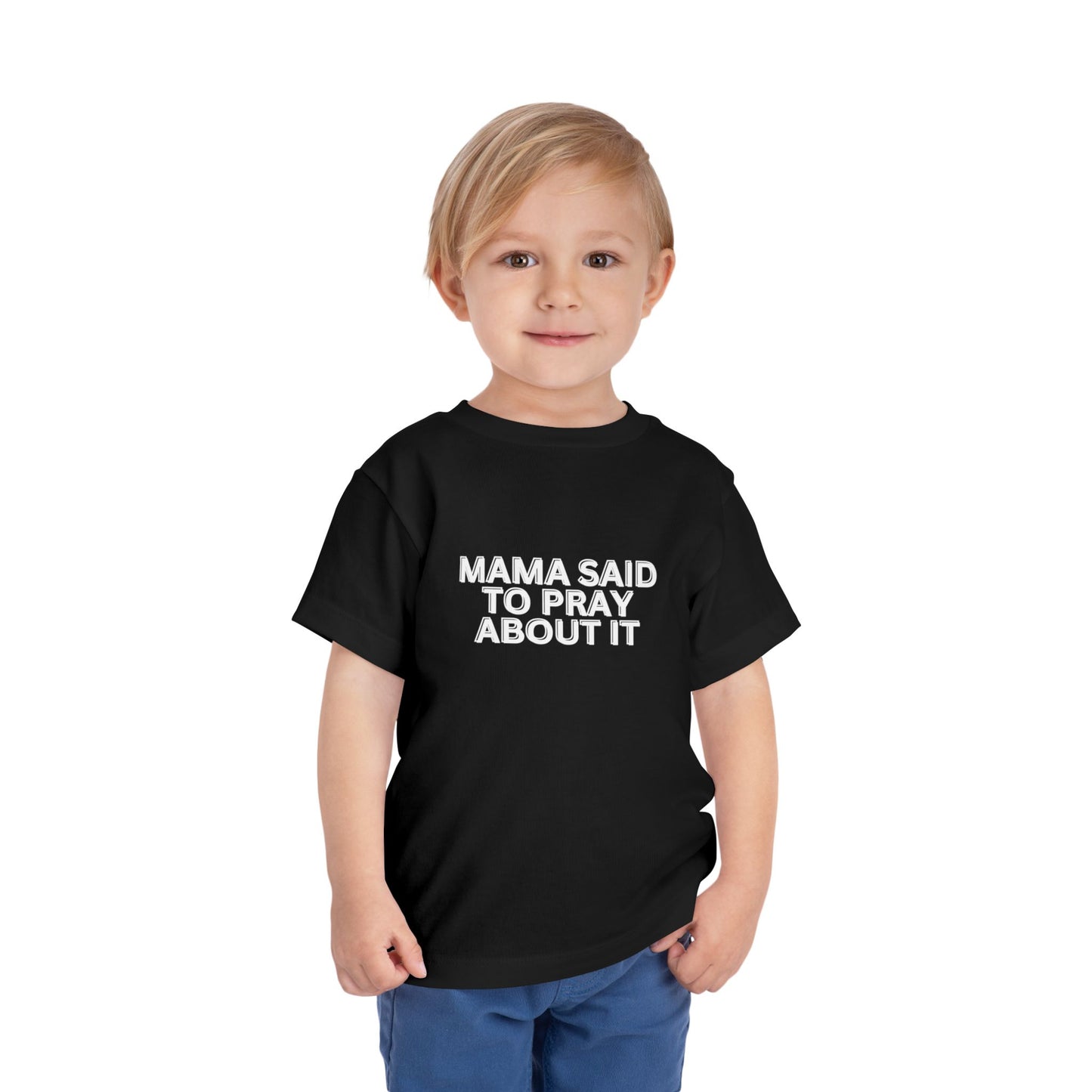 'Mama Said To Pray About It' Toddler Short Sleeve Tee