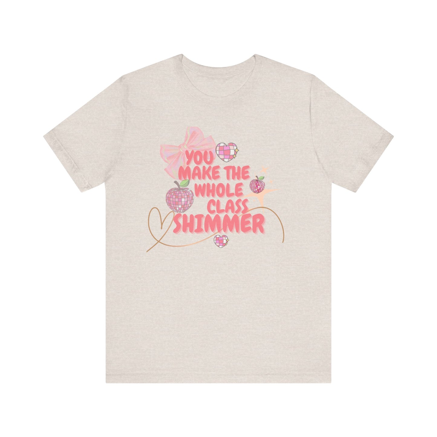 'You Make The Whole Class Shimmer' Unisex Jersey Short Sleeve Tee