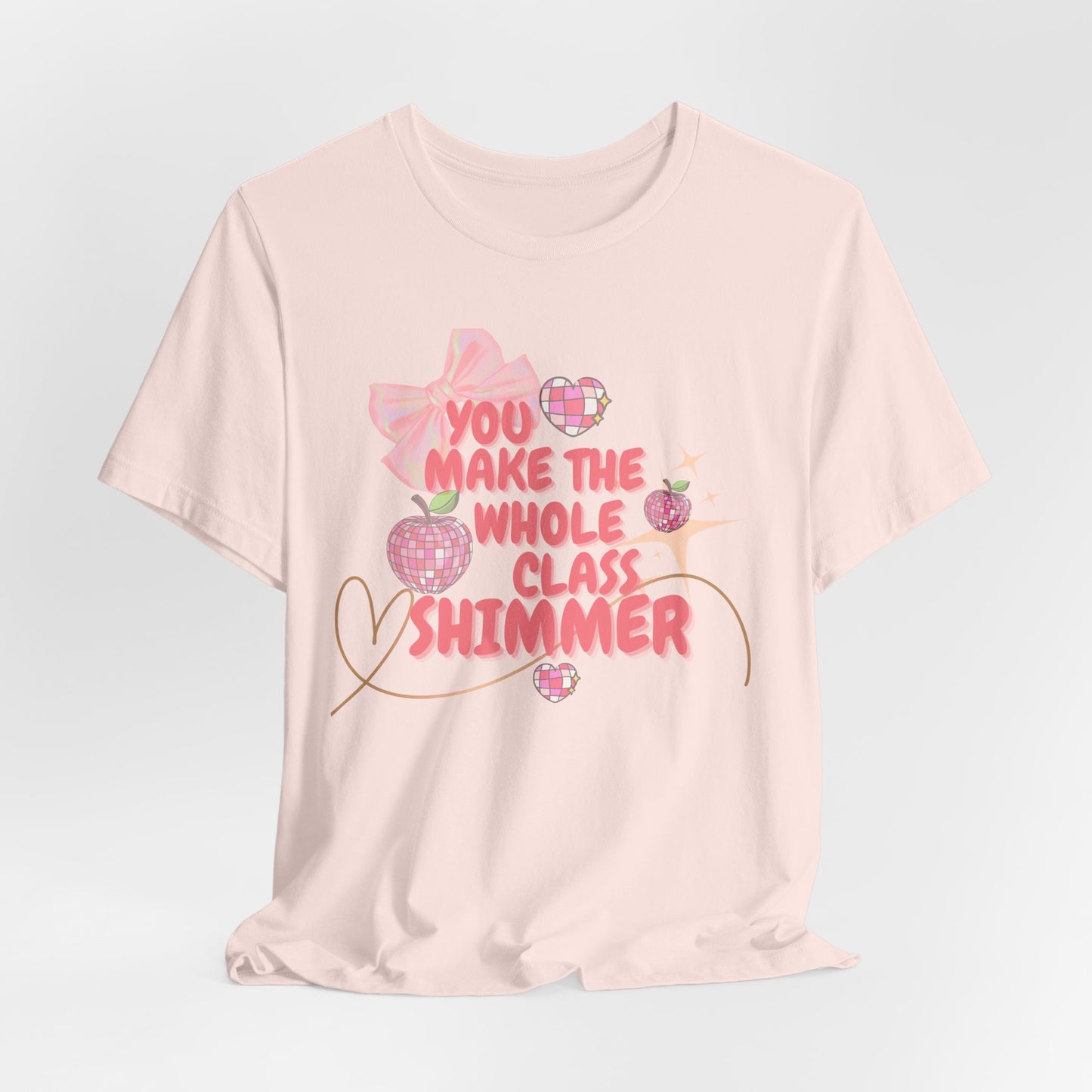 'You Make The Whole Class Shimmer' Unisex Jersey Short Sleeve Tee