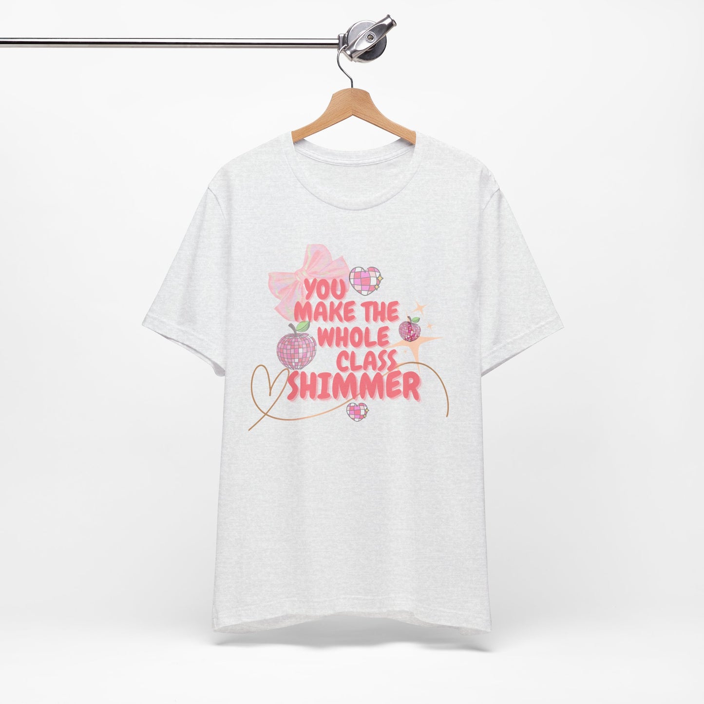 'You Make The Whole Class Shimmer' Unisex Jersey Short Sleeve Tee