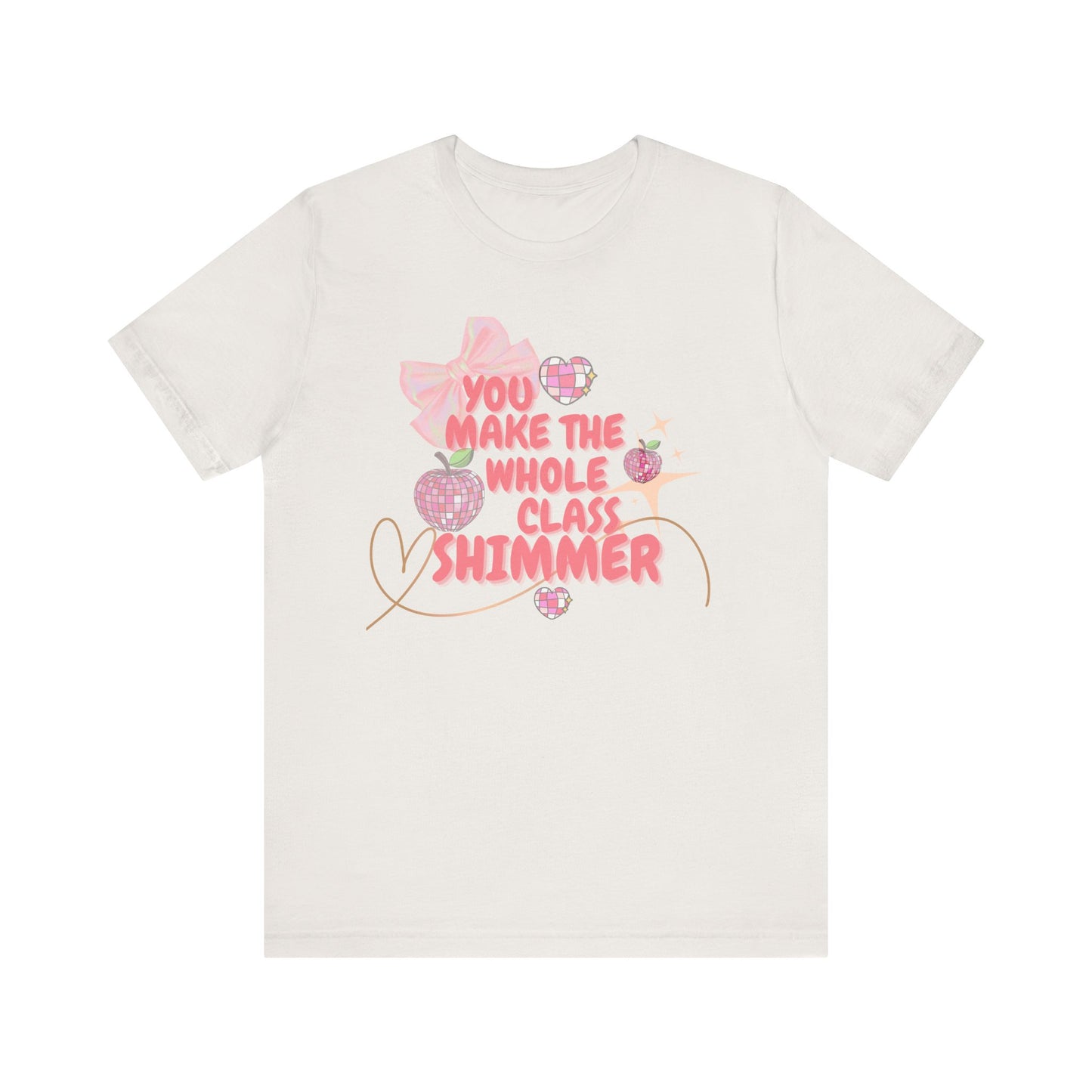 'You Make The Whole Class Shimmer' Unisex Jersey Short Sleeve Tee
