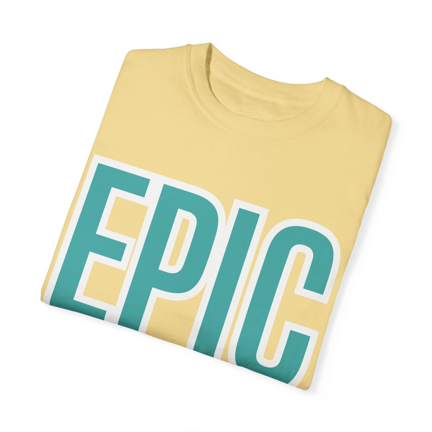 'Epic' Unisex Garment-Dyed T-shirt