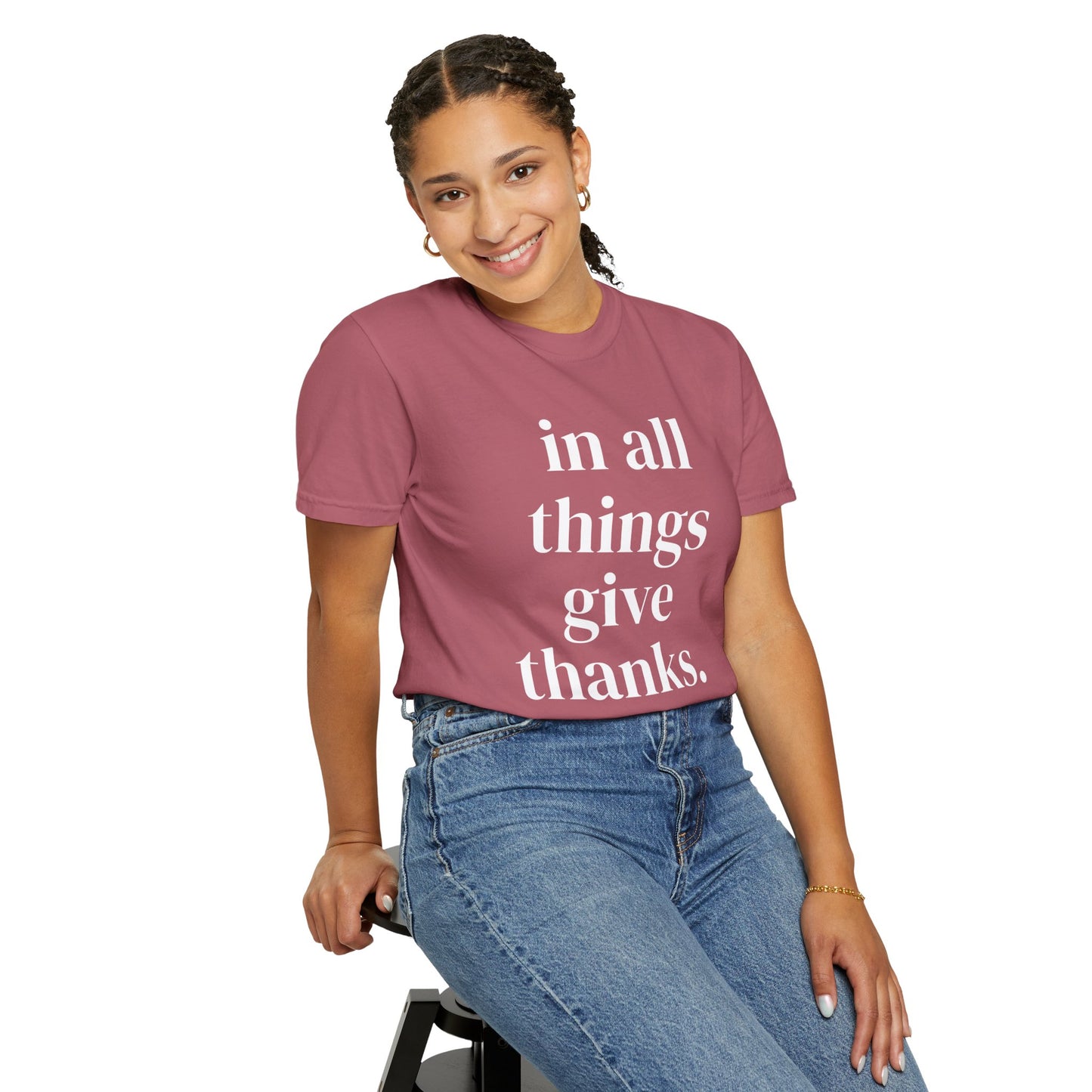 'in all things give thanks' Unisex Garment-Dyed T-shirt