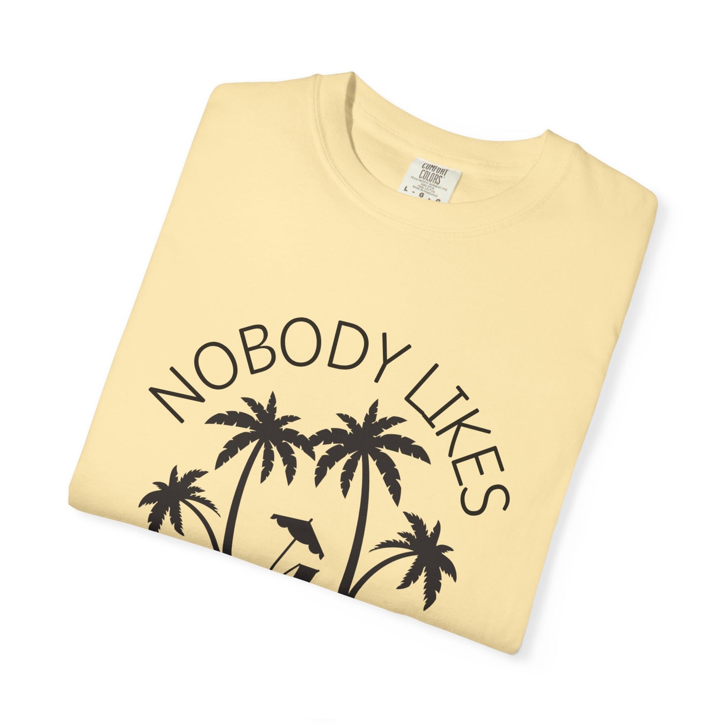 'Nobody Likes A Shady Beach' Unisex Garment-Dyed T-shirt