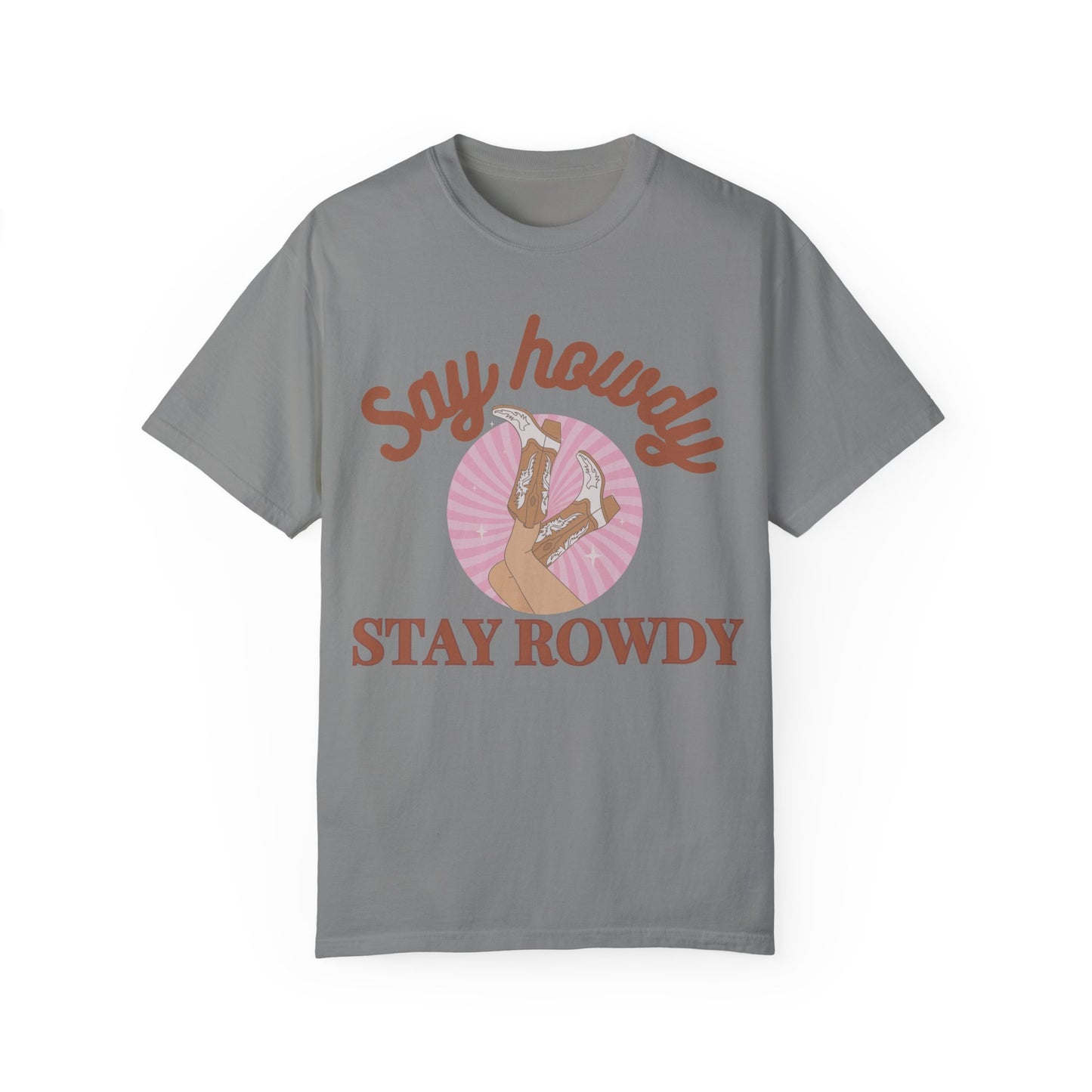 'Say Howdy Stay Rowdy' Unisex Garment-Dyed T-shirt