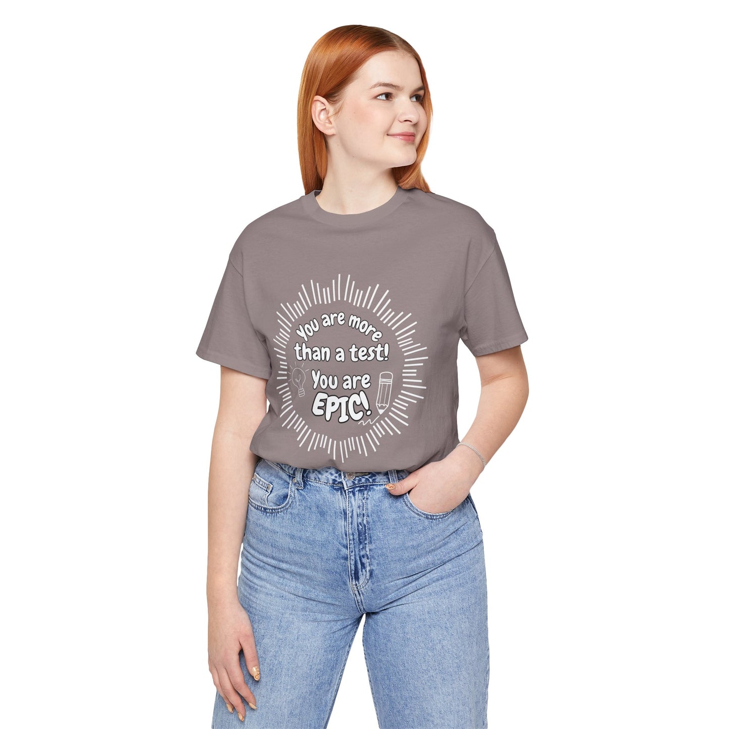 'You Are More Than A Test! You Are Epic!' Unisex Jersey Short Sleeve Tee