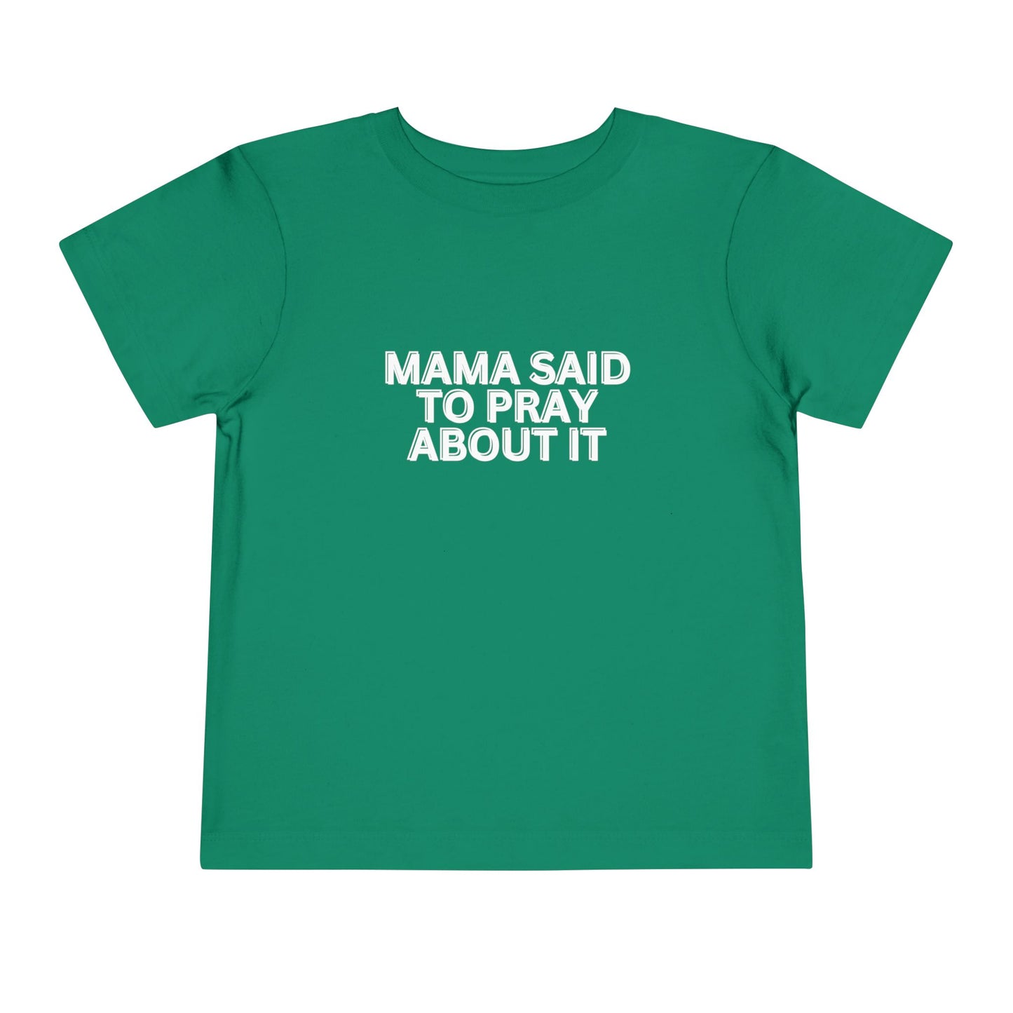 'Mama Said To Pray About It' Toddler Short Sleeve Tee
