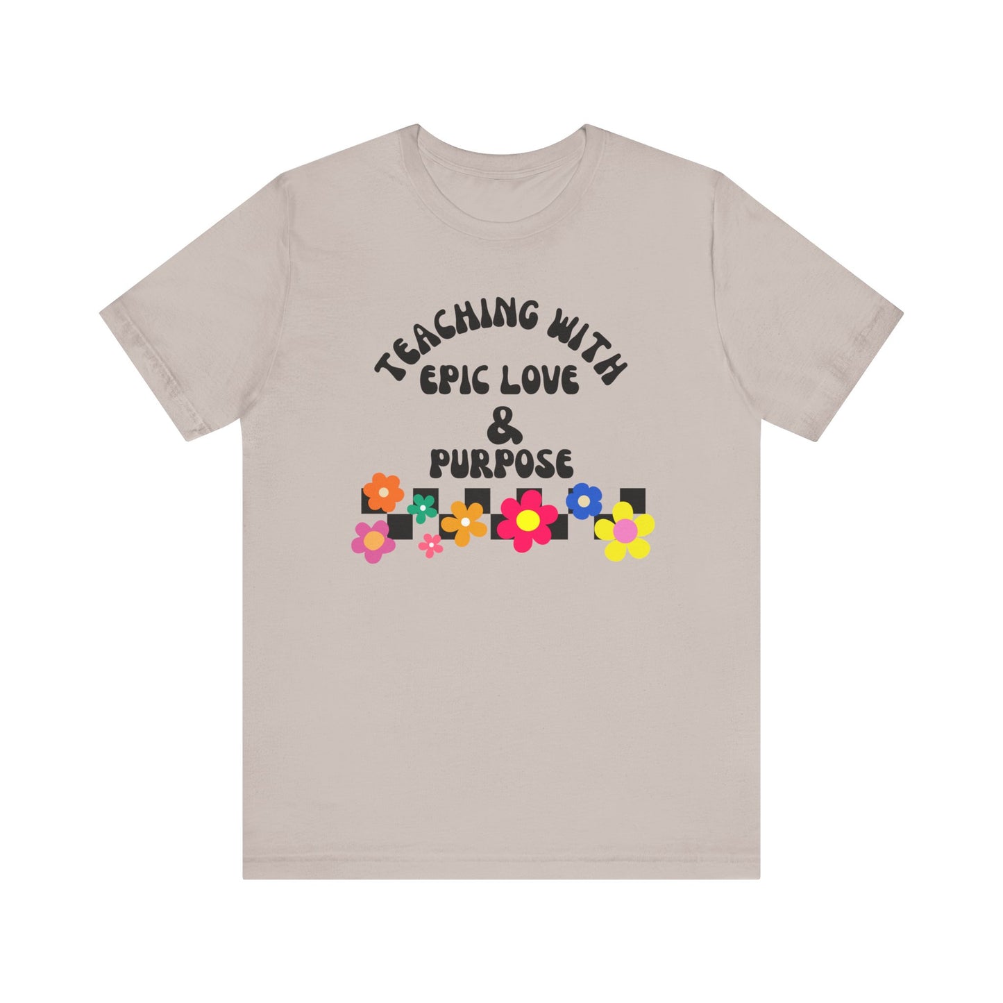 'Teaching With Epic Love & Purpose' Unisex Jersey Short Sleeve Tee