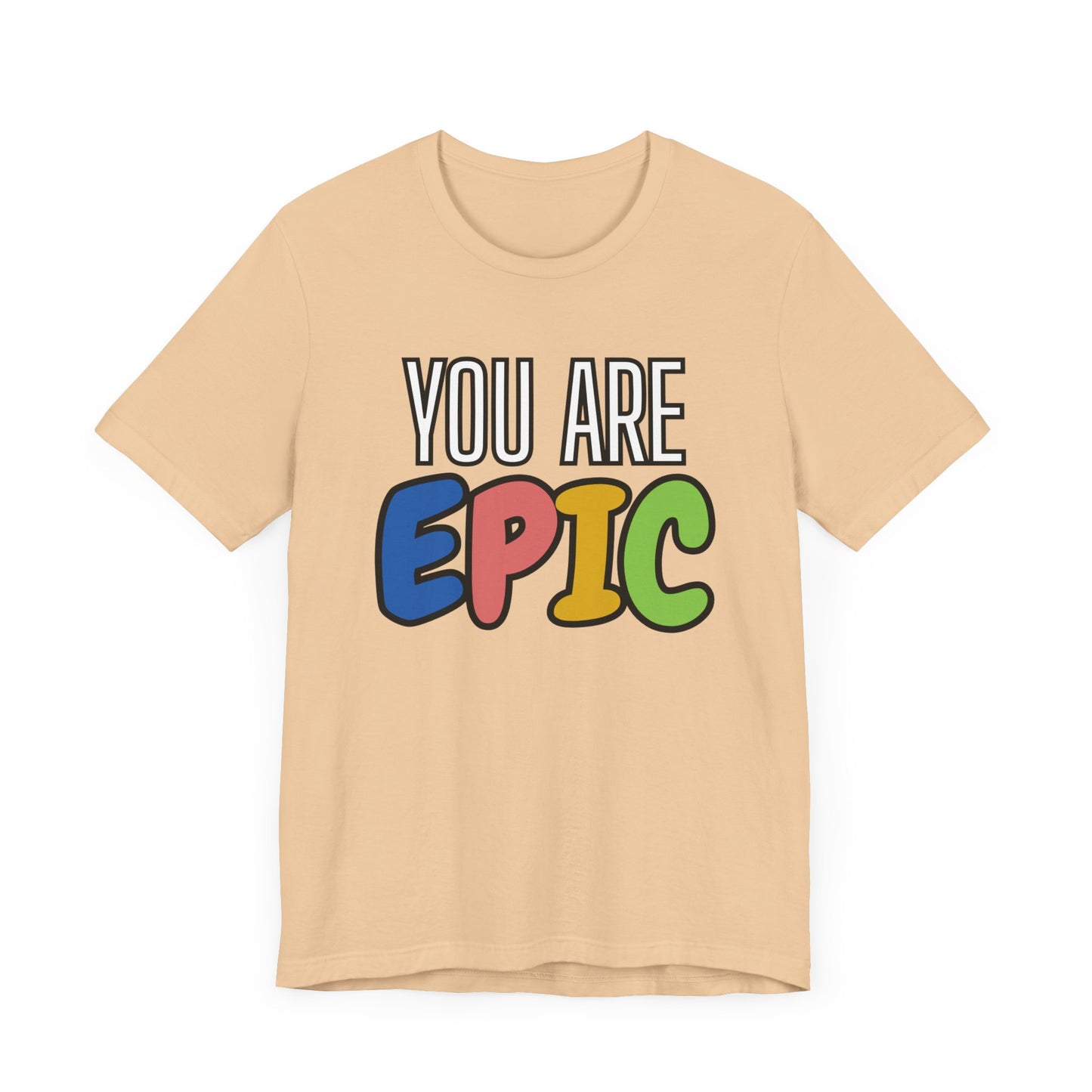 'You Are Epic' Unisex Jersey Short Sleeve Tee