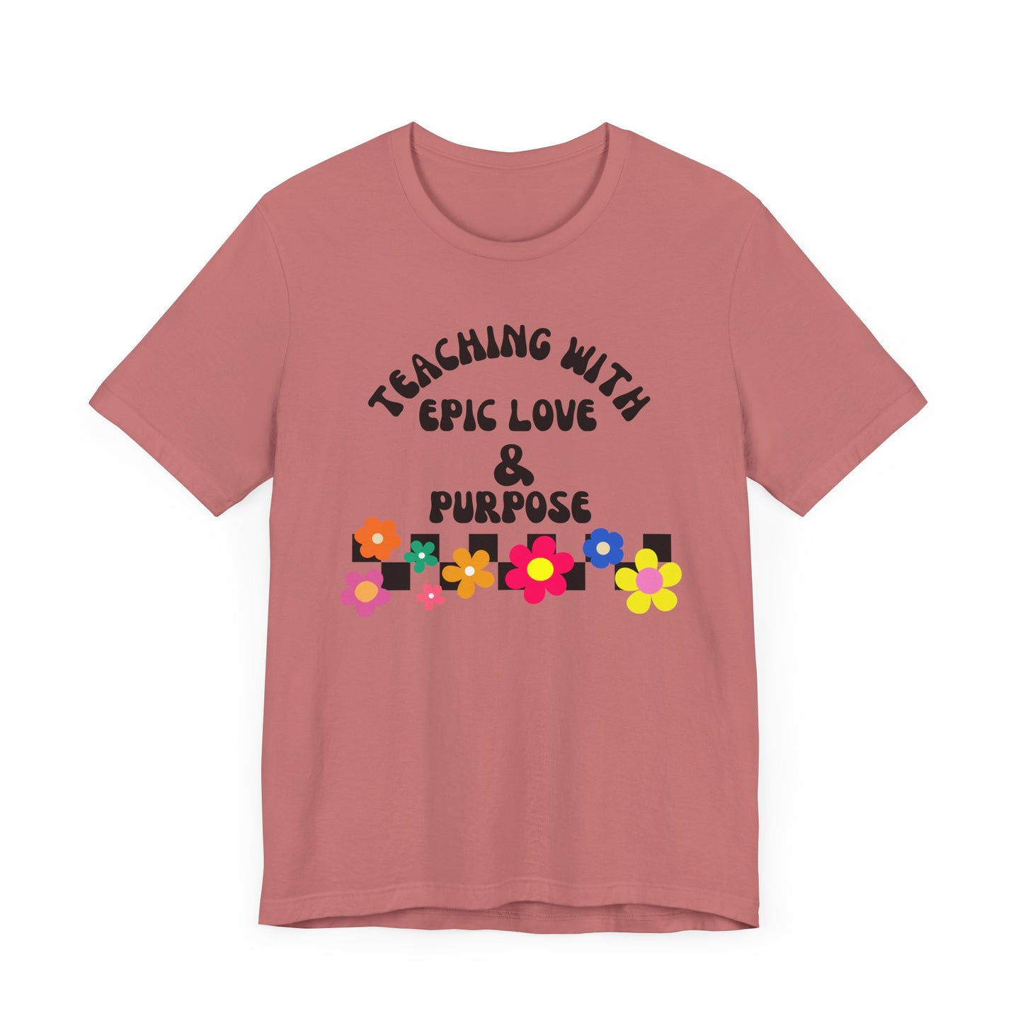 'Teaching With Epic Love & Purpose' Unisex Jersey Short Sleeve Tee