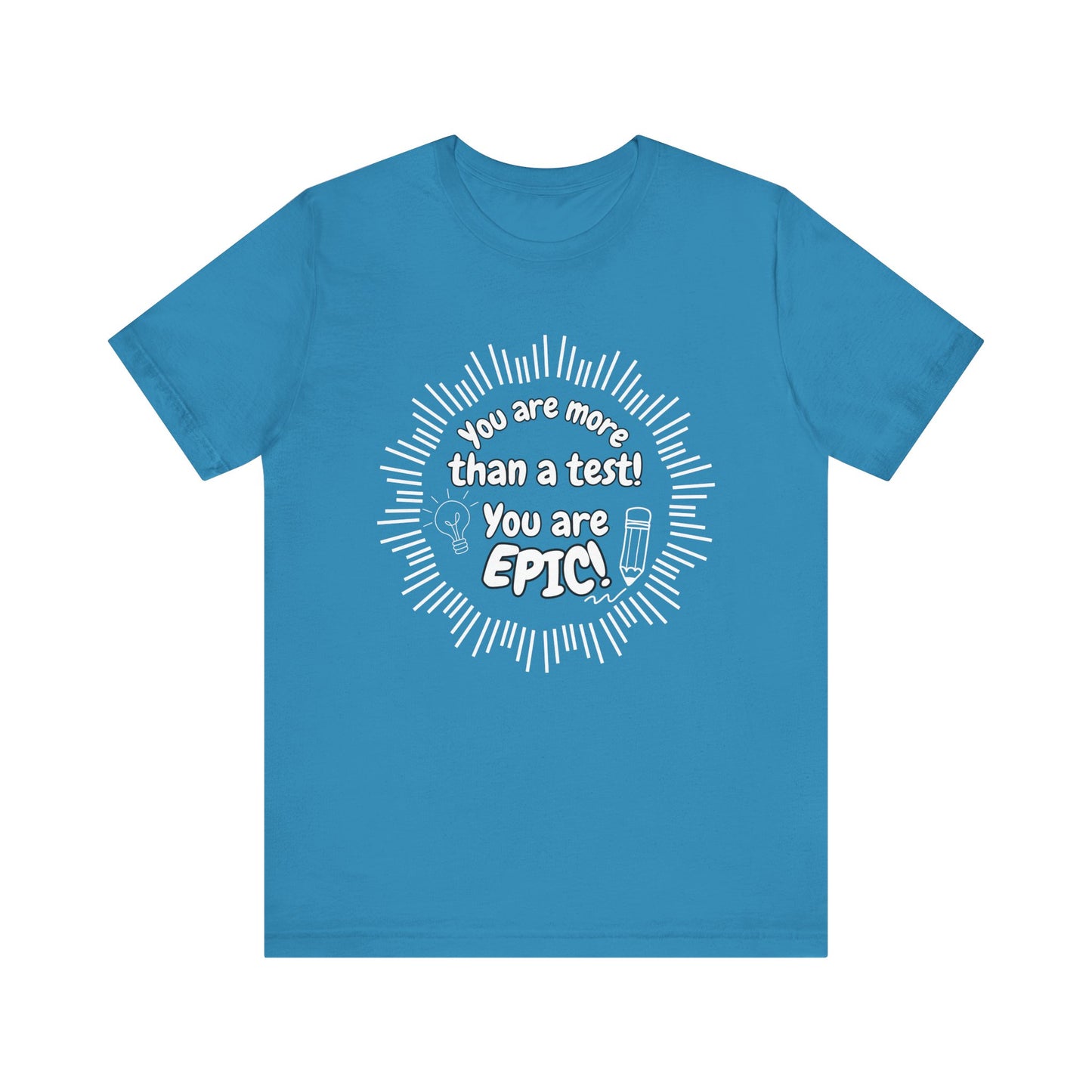 'You Are More Than A Test! You Are Epic!' Unisex Jersey Short Sleeve Tee