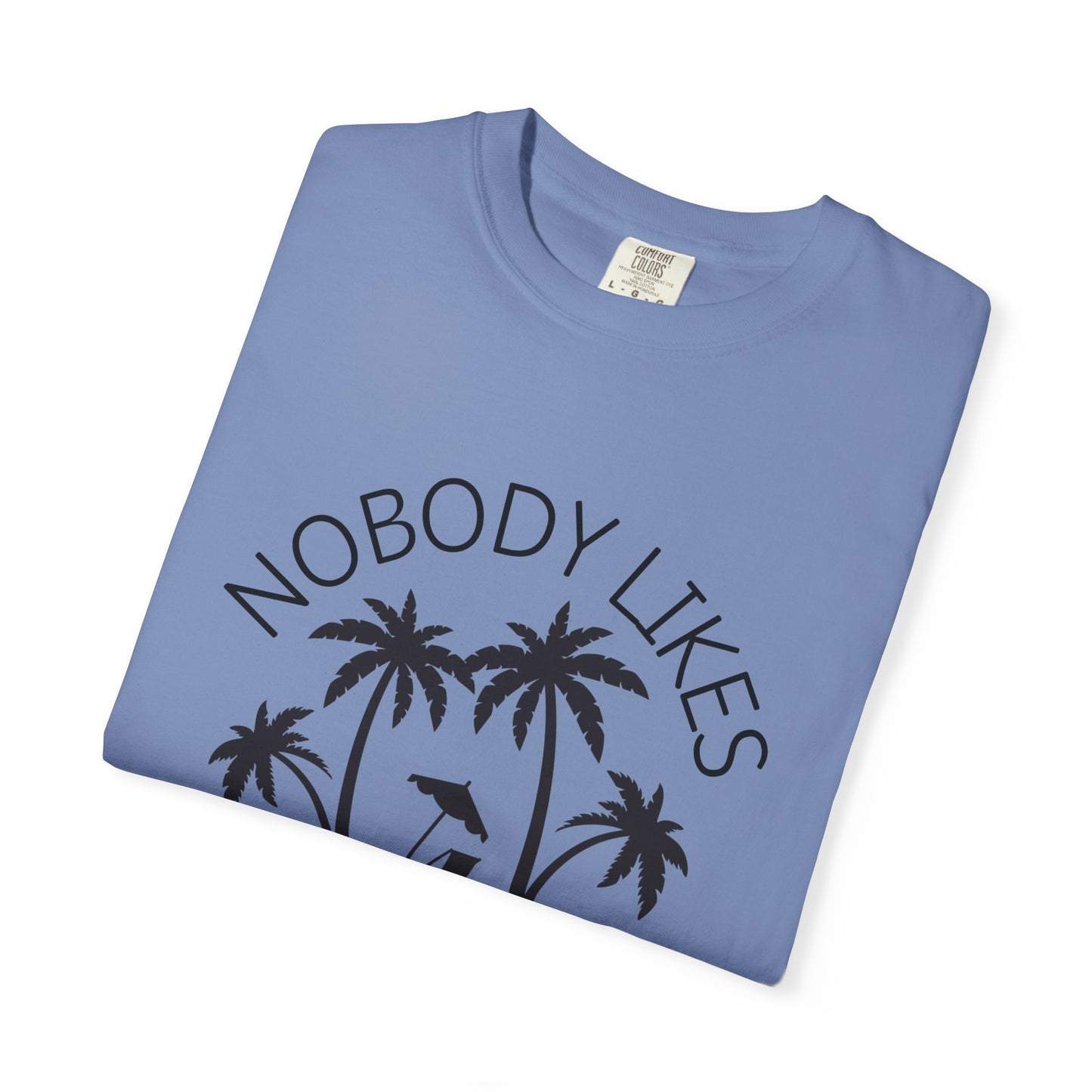 'Nobody Likes A Shady Beach' Unisex Garment-Dyed T-shirt