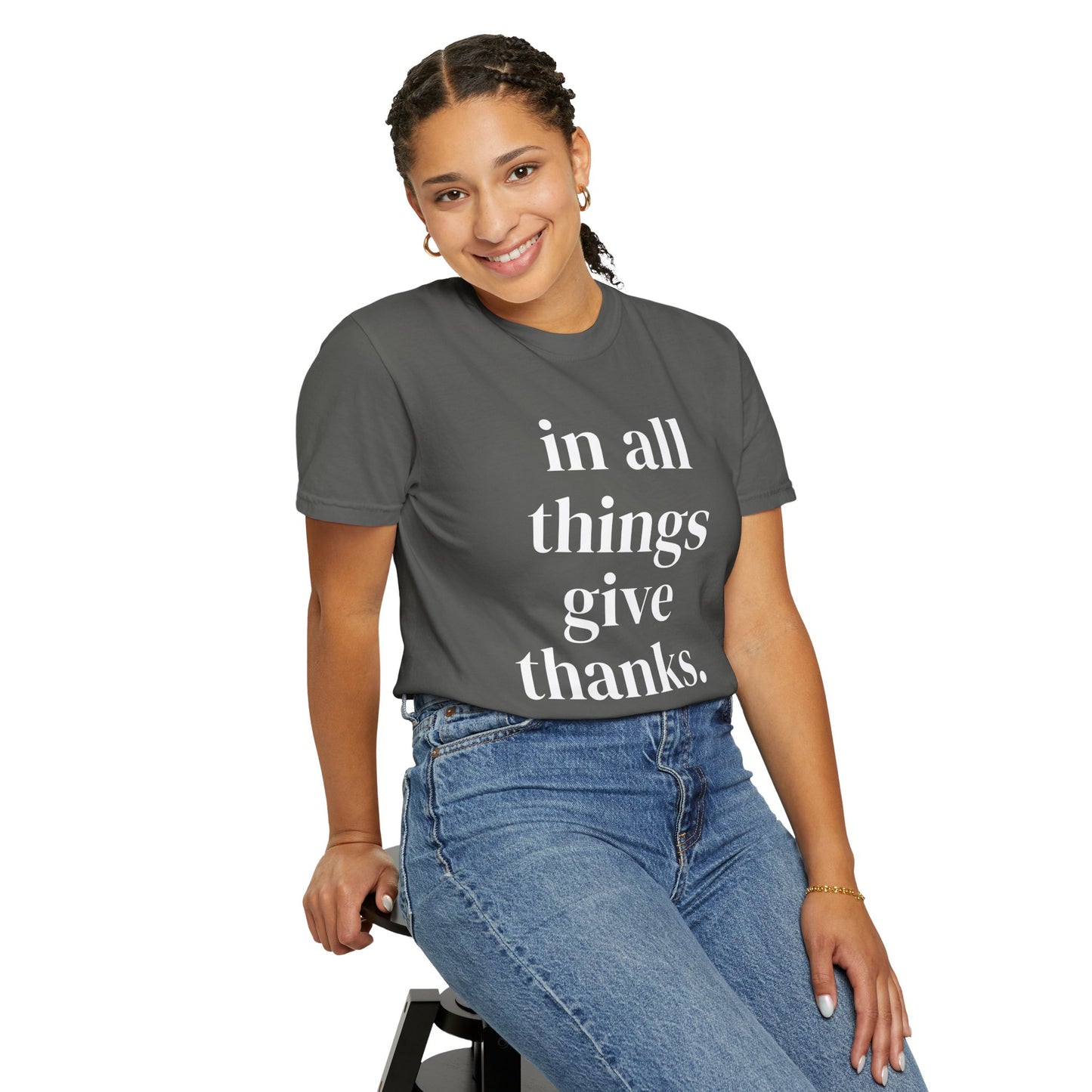 'in all things give thanks' Unisex Garment-Dyed T-shirt
