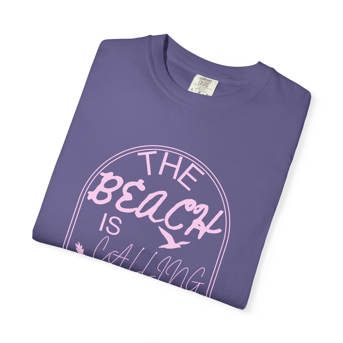 'The Beach Is Calling & I Must Go' Unisex Garment-Dyed T-shirt