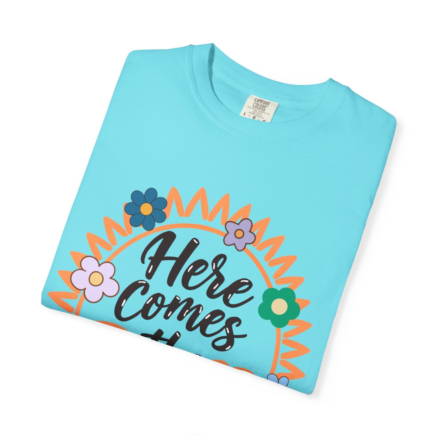 'Here Comes The Sun' Unisex Garment-Dyed T-shirt