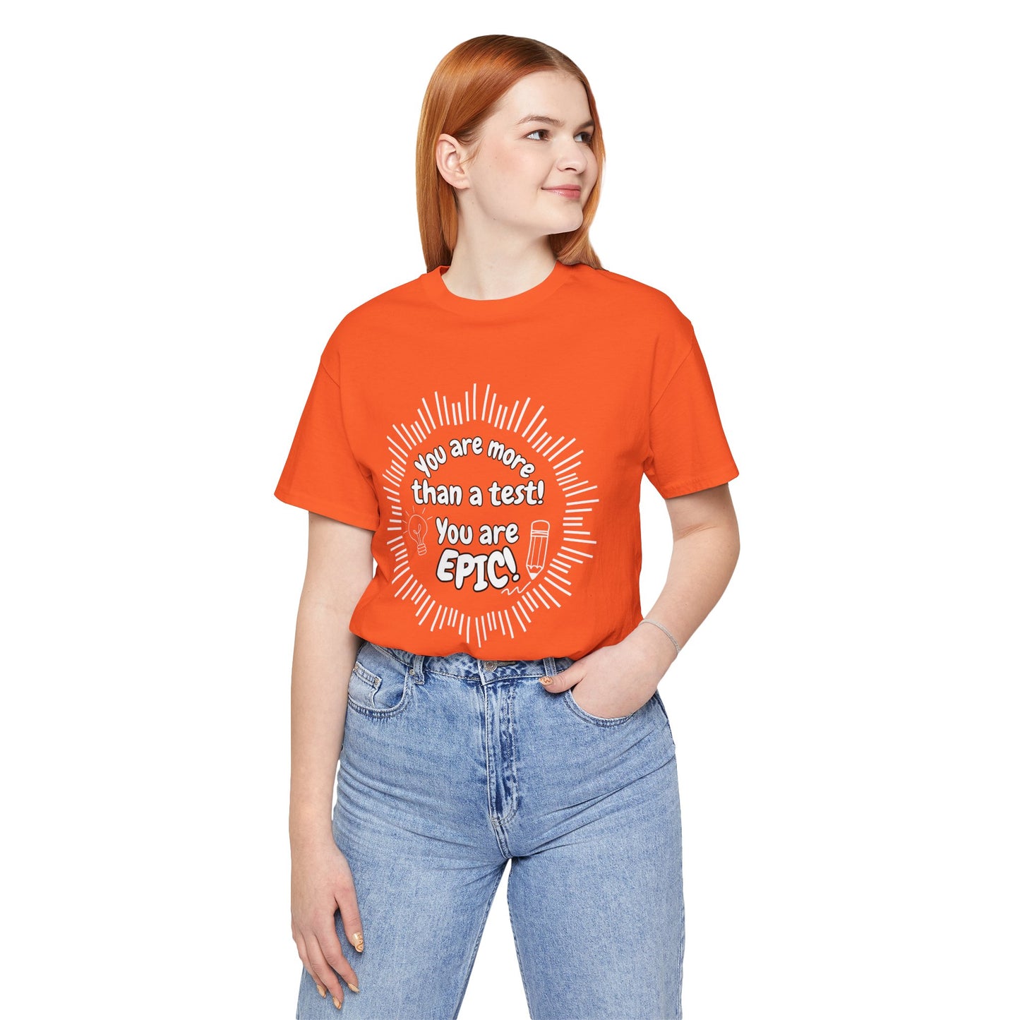 'You Are More Than A Test! You Are Epic!' Unisex Jersey Short Sleeve Tee