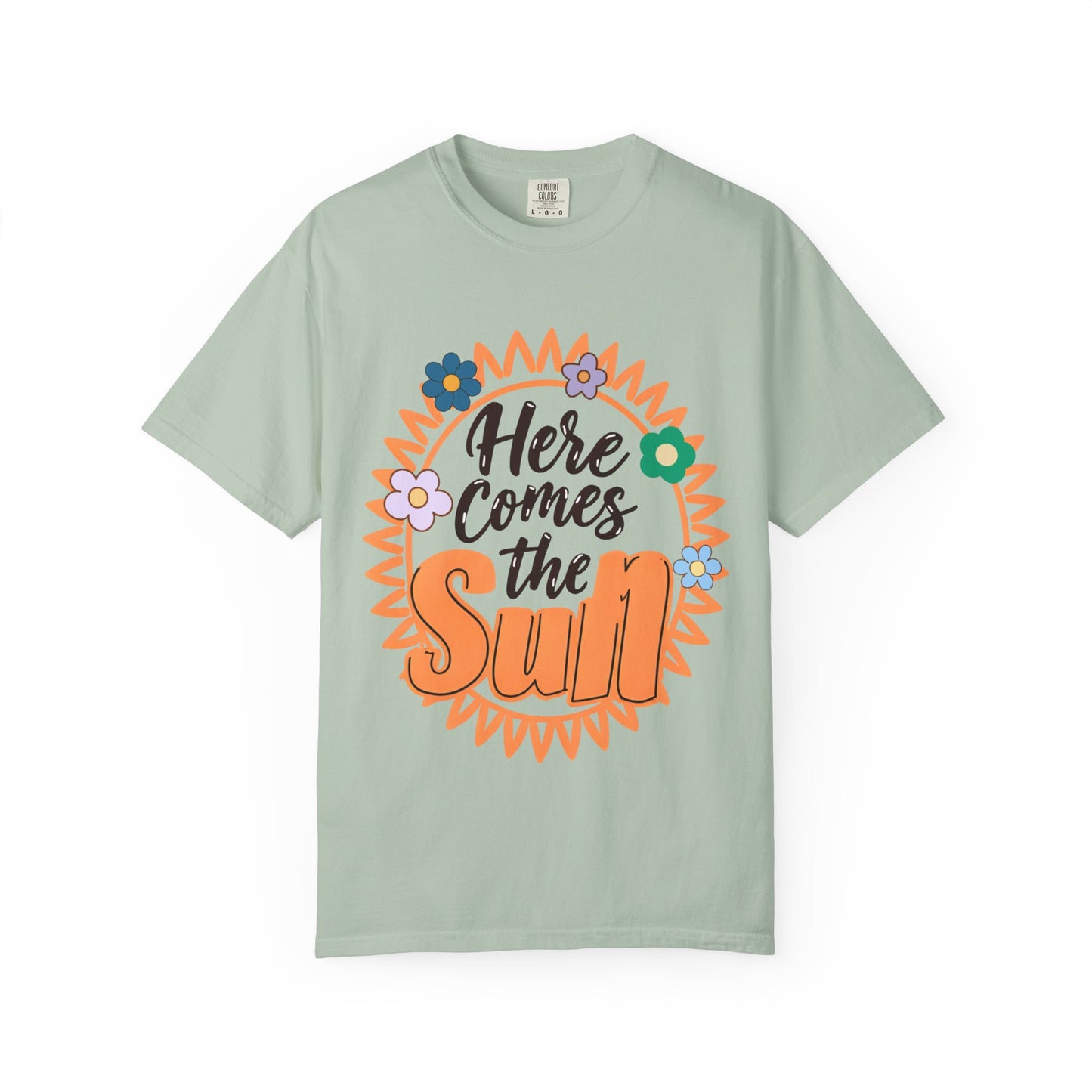 'Here Comes The Sun' Unisex Garment-Dyed T-shirt
