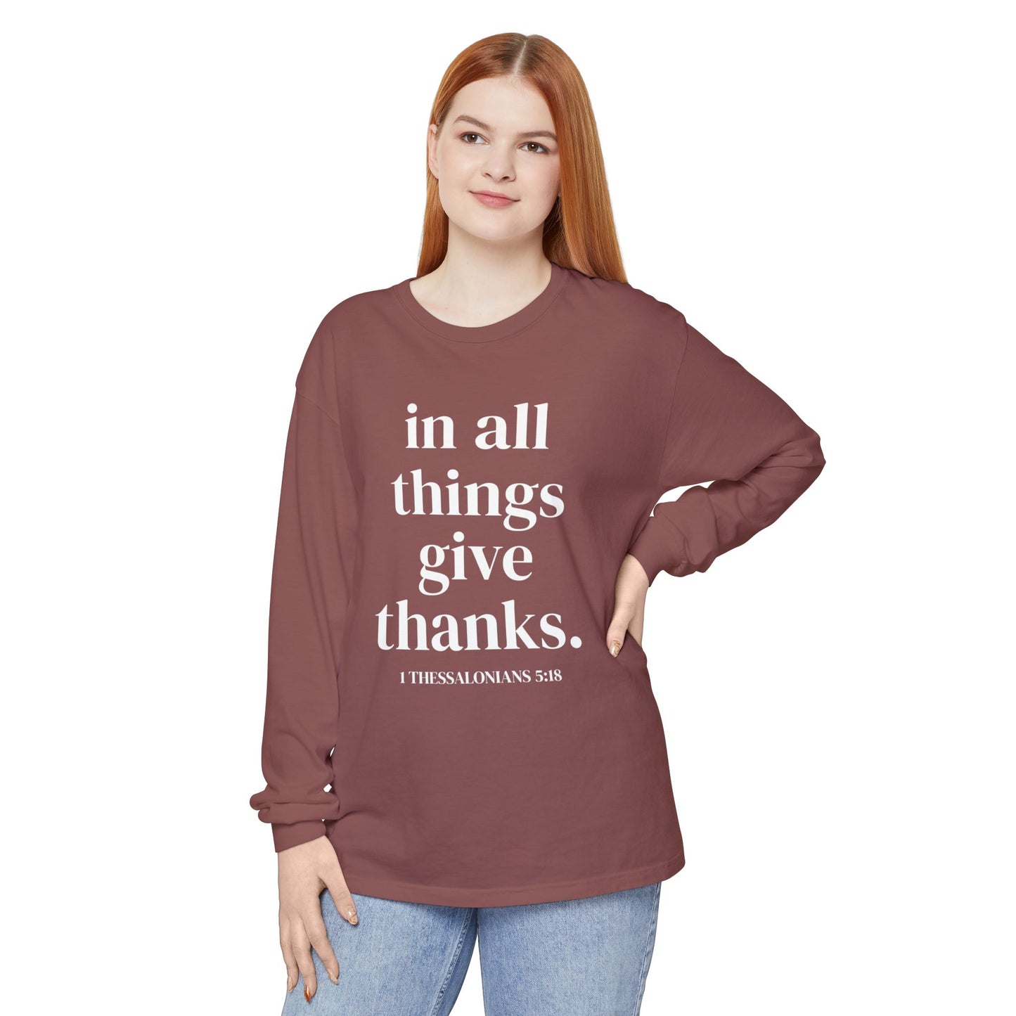 ' in all things give thanks' Unisex Garment-dyed Long Sleeve T-Shirt