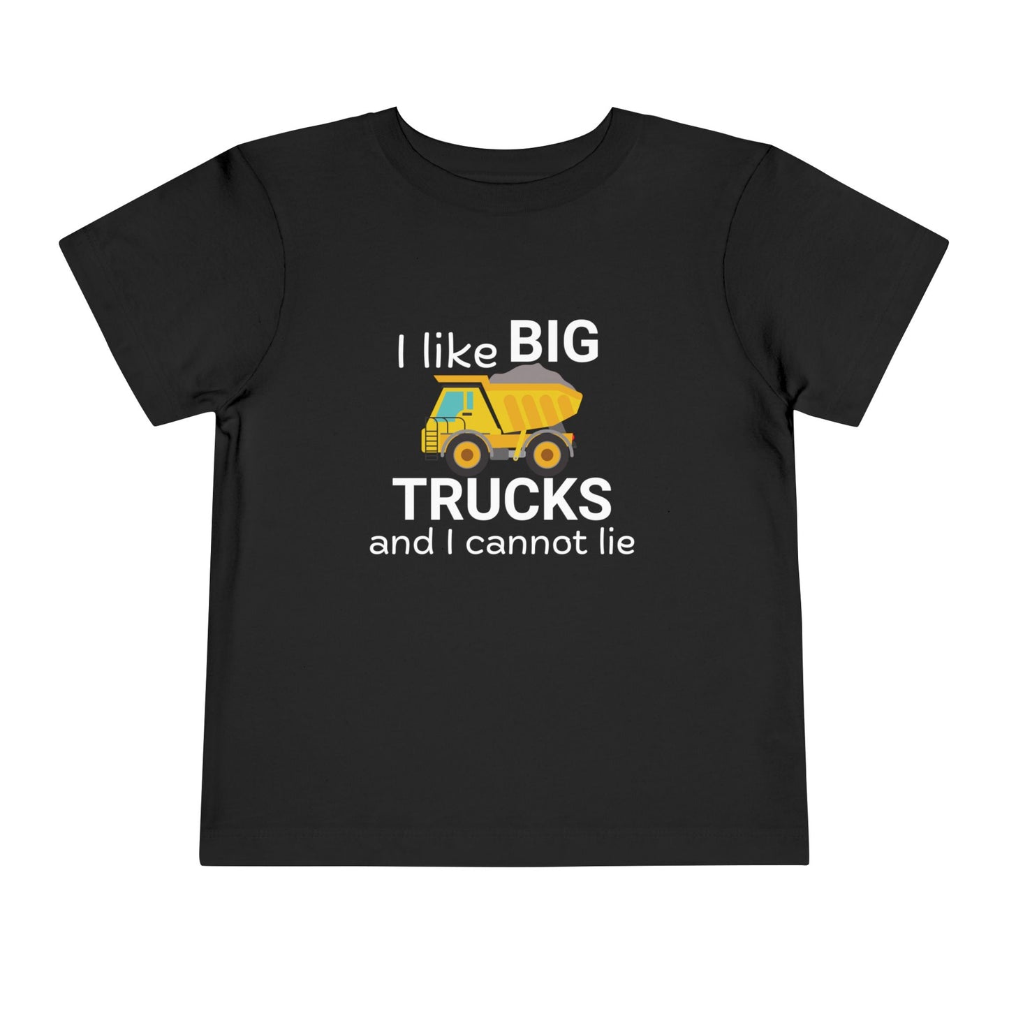 'I Like Big Trucks And I Cannot Lie' Toddler Short Sleeve Tee