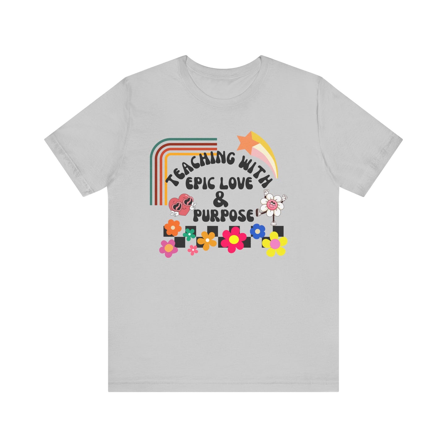 'Teaching With Epic Love & Purpose' Unisex Jersey Short Sleeve Tee