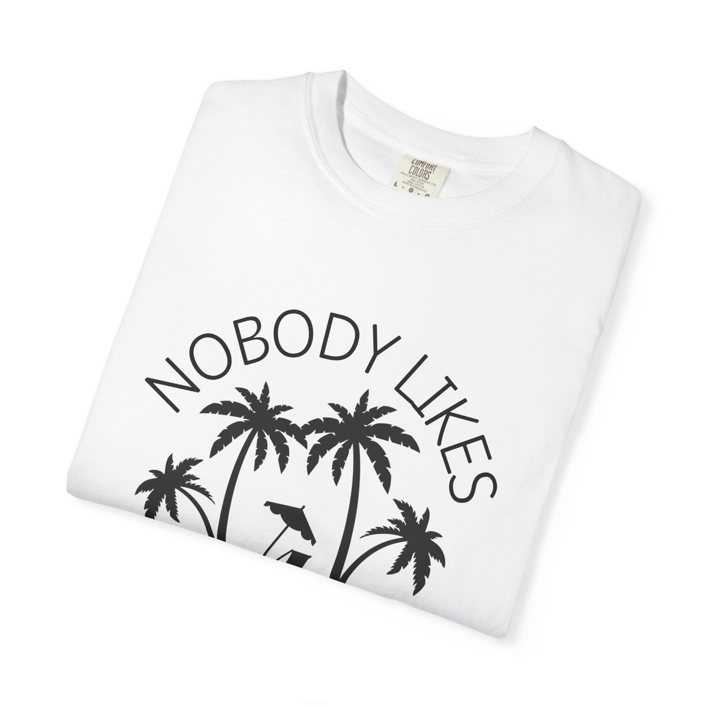 'Nobody Likes A Shady Beach' Unisex Garment-Dyed T-shirt