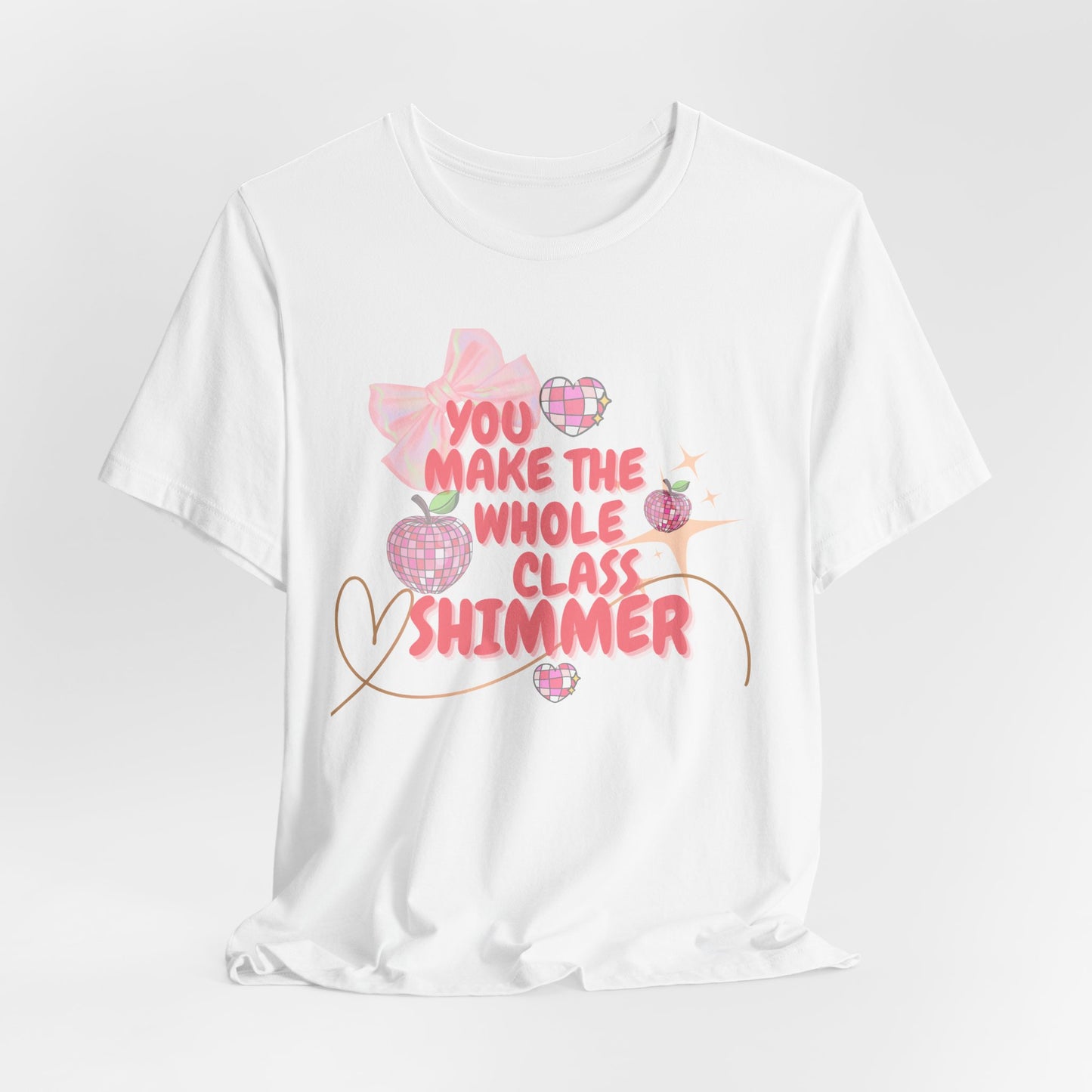 'You Make The Whole Class Shimmer' Unisex Jersey Short Sleeve Tee