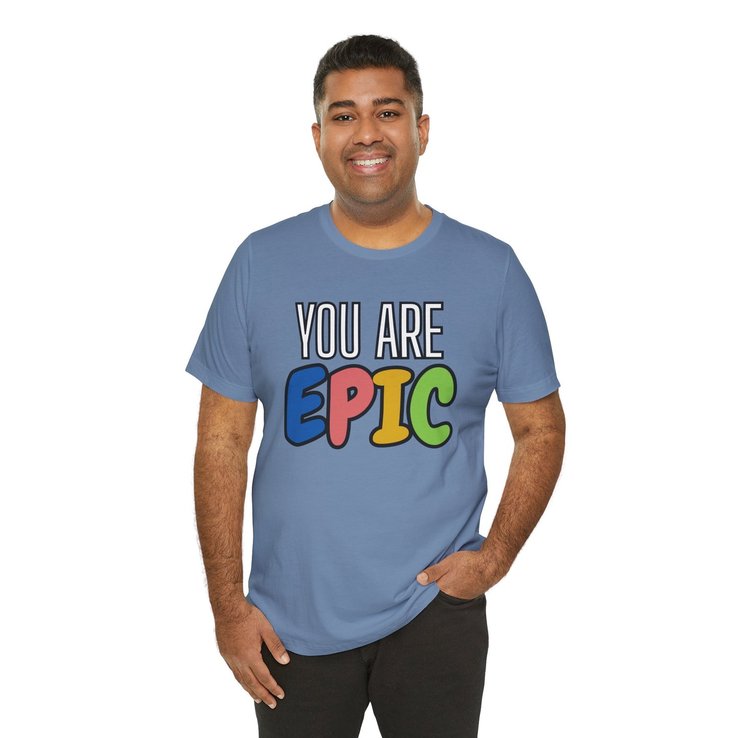 'You Are Epic' Unisex Jersey Short Sleeve Tee