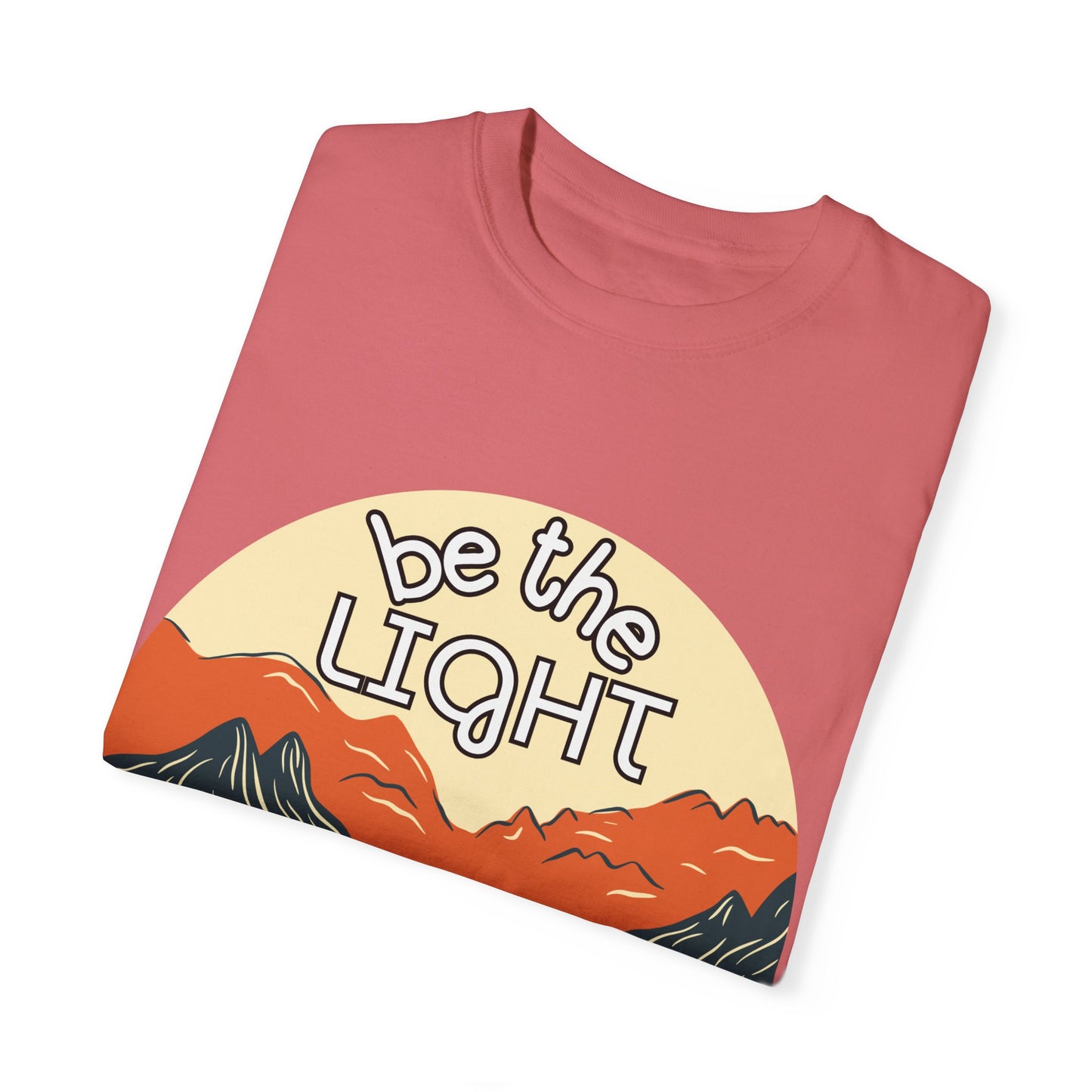 'Be the Light' Unisex Garment-Dyed T-shirt