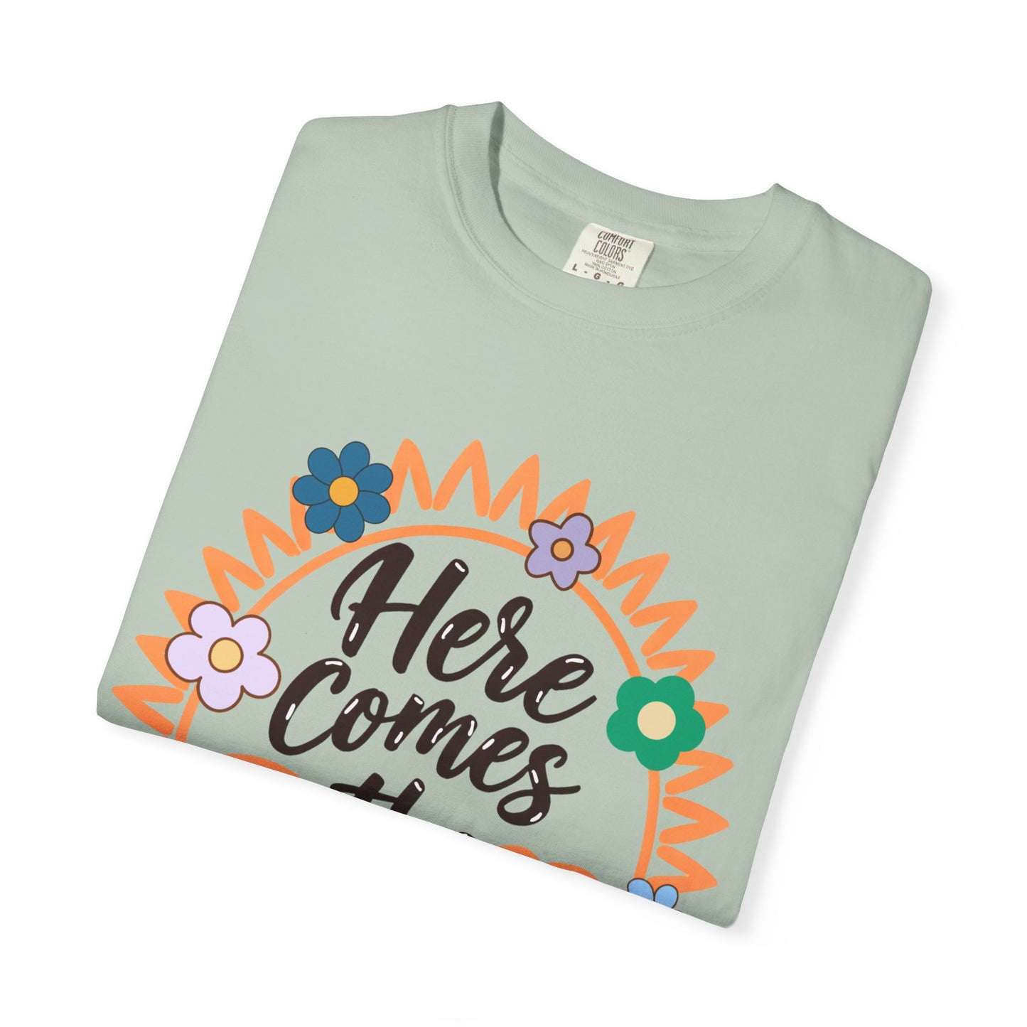 'Here Comes The Sun' Unisex Garment-Dyed T-shirt